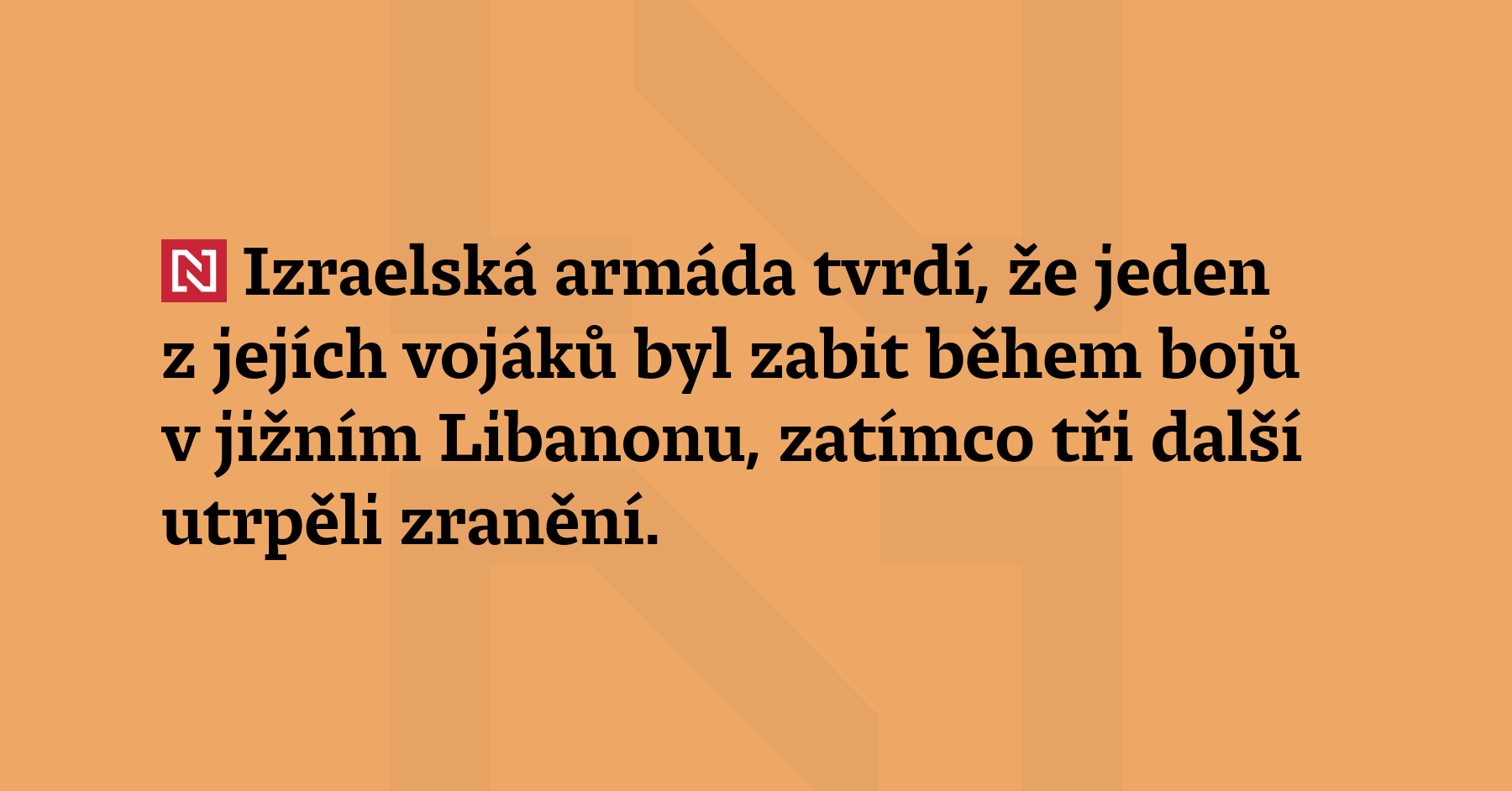 Izraelská armáda tvrdí, že jeden z jejích vojáků byl zabit během...