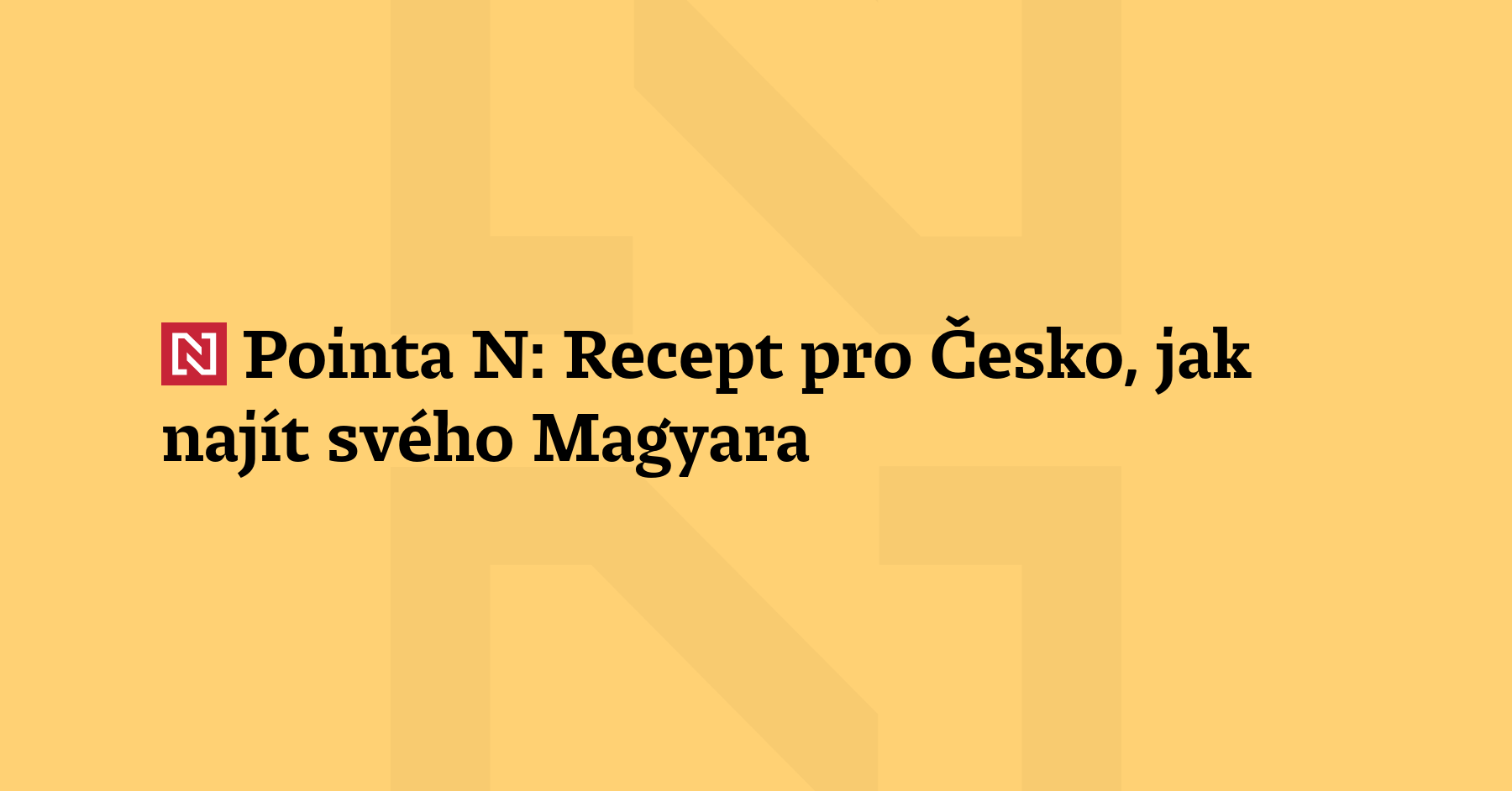 Pointa N: Z maďarských voleb by si česká opozice měla odnést několik...