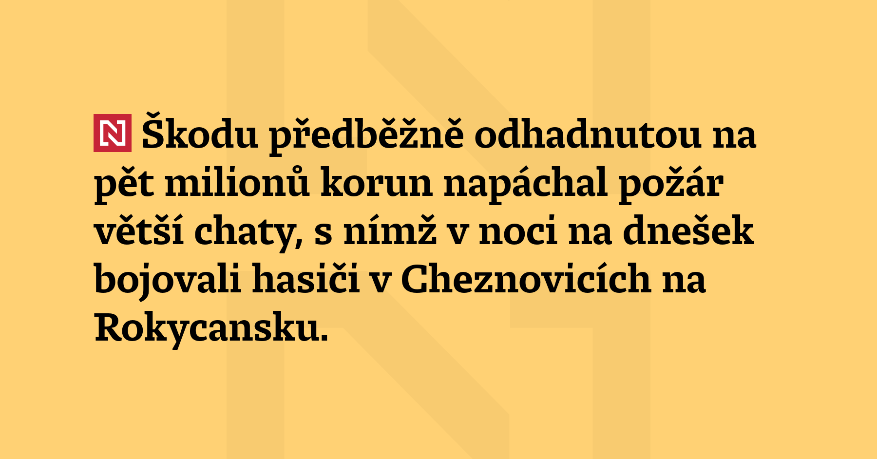 Škodu předběžně odhadnutou na pět milionů korun napáchal požár větší...