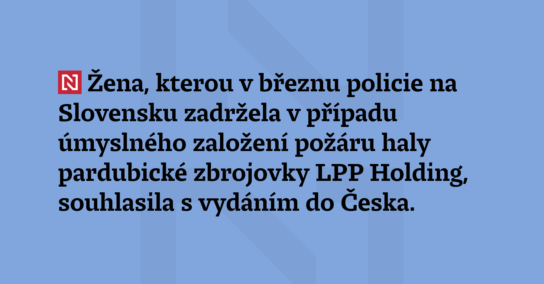 Žena, kterou v březnu policie na Slovensku zadržela v případu úmyslného založení...