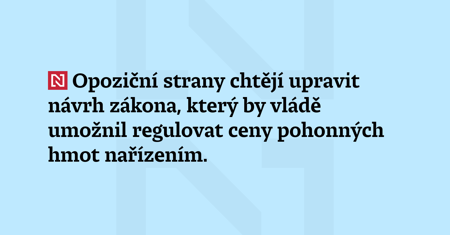 Opoziční strany chtějí upravit návrh zákona, který by vládě umožnil...