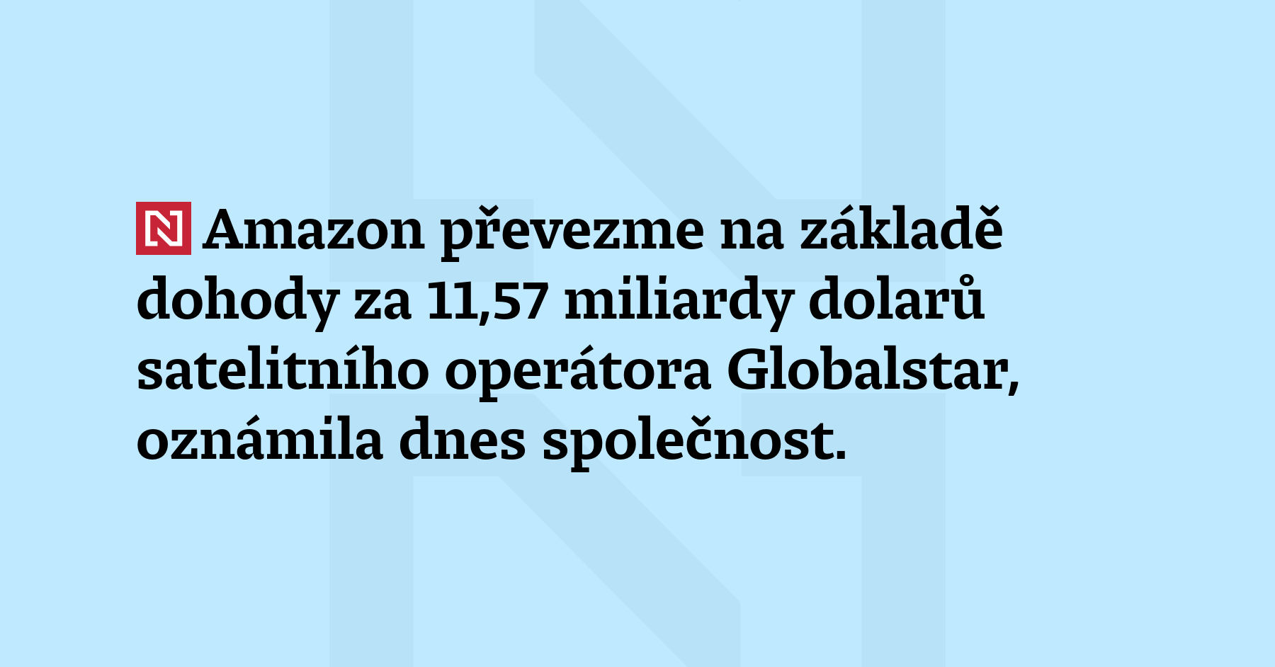 Amazon převezme na základě dohody za 11,57 miliardy dolarů satelitního...