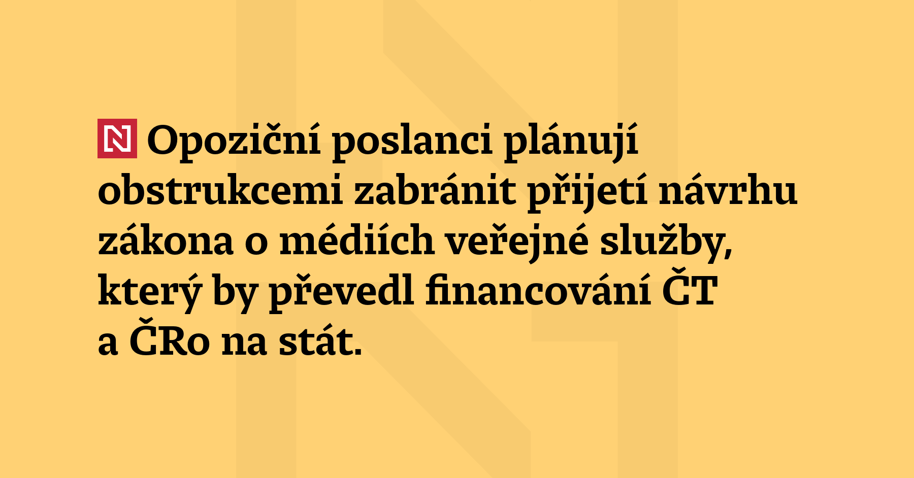 Opoziční poslanci plánují zabránit přijetí návrhu zákona o médiích veřejné služby,...