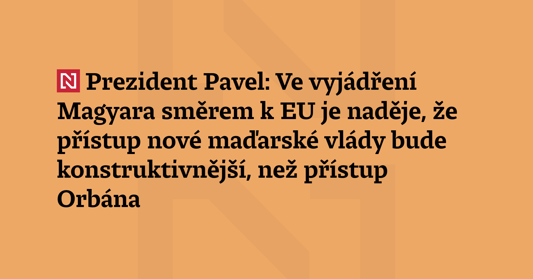 Ve vyjádření Magyara směrem k EU je naděje, že přístup nové...