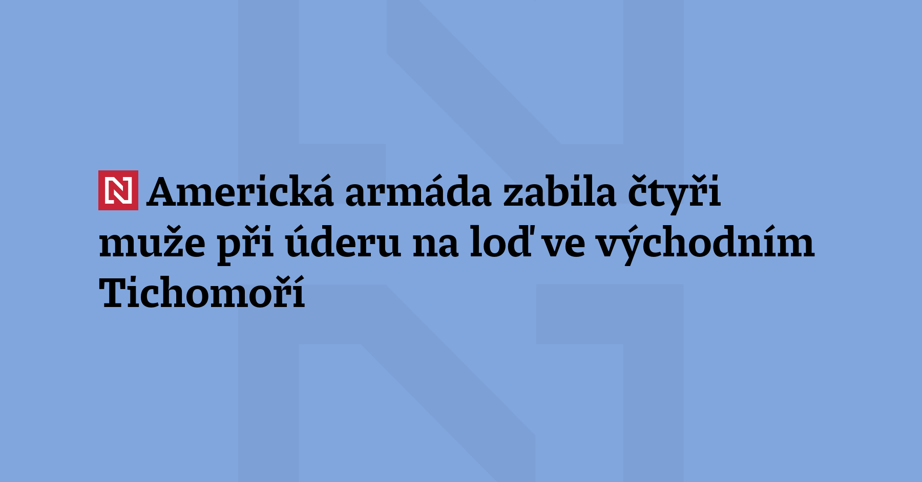 Americká armáda zabila čtyři muže při úderu na loď ve...