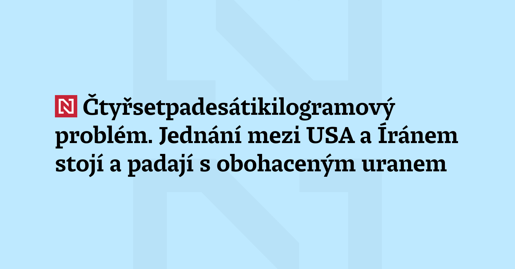 Jednání USA a Íránu váznou na požadavku na dvacetileté moratorium...