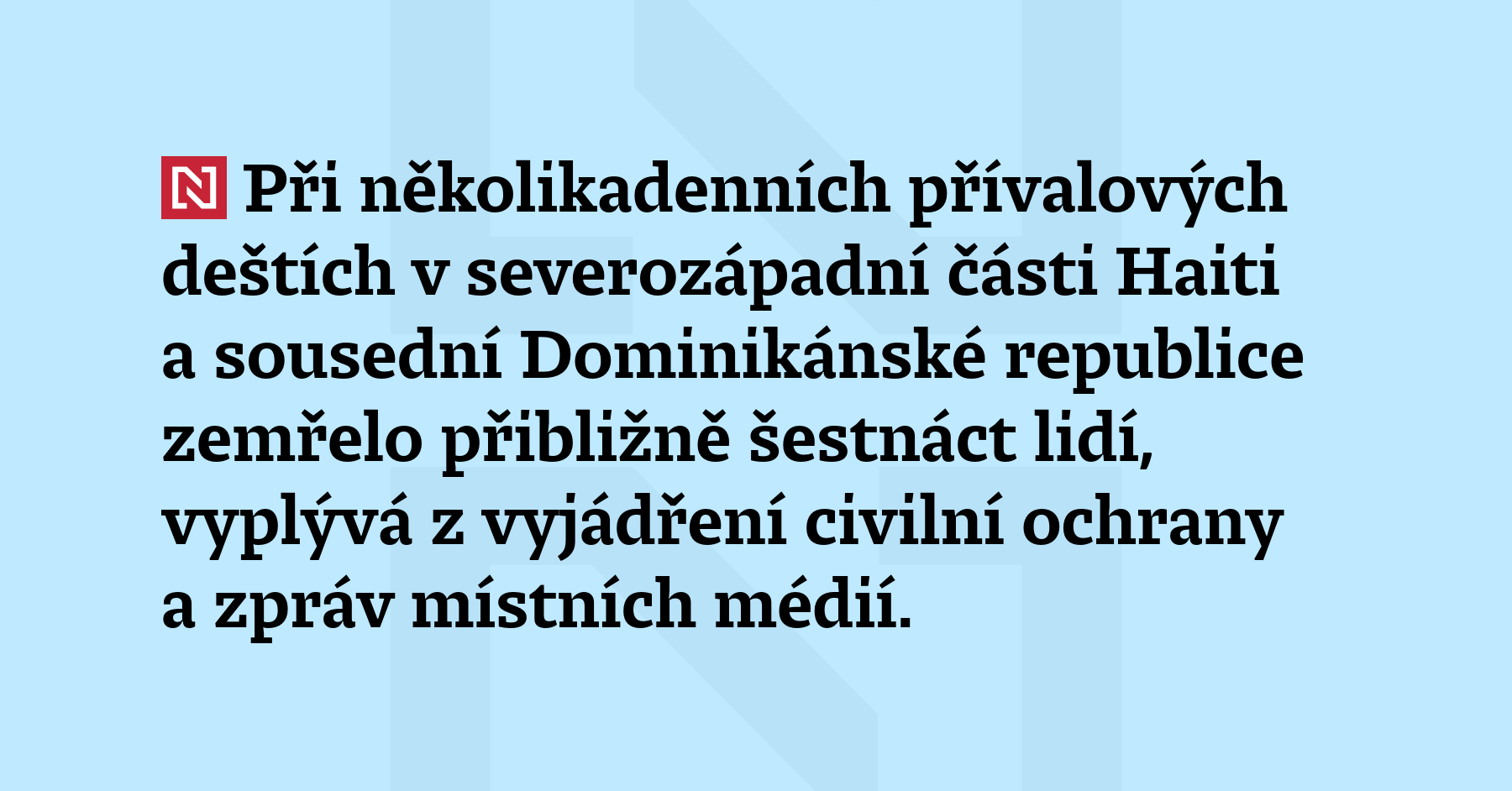 Při několikadenních přívalových deštích v severozápadní části Haiti a sousední...