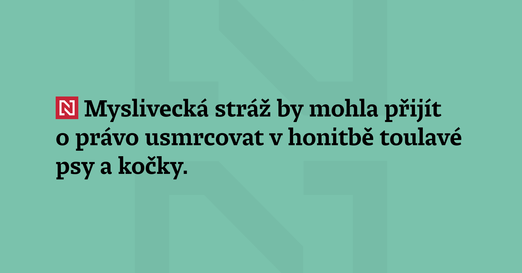 Myslivecká stráž by mohla přijít o právo usmrcovat v honitbě toulavé psy...