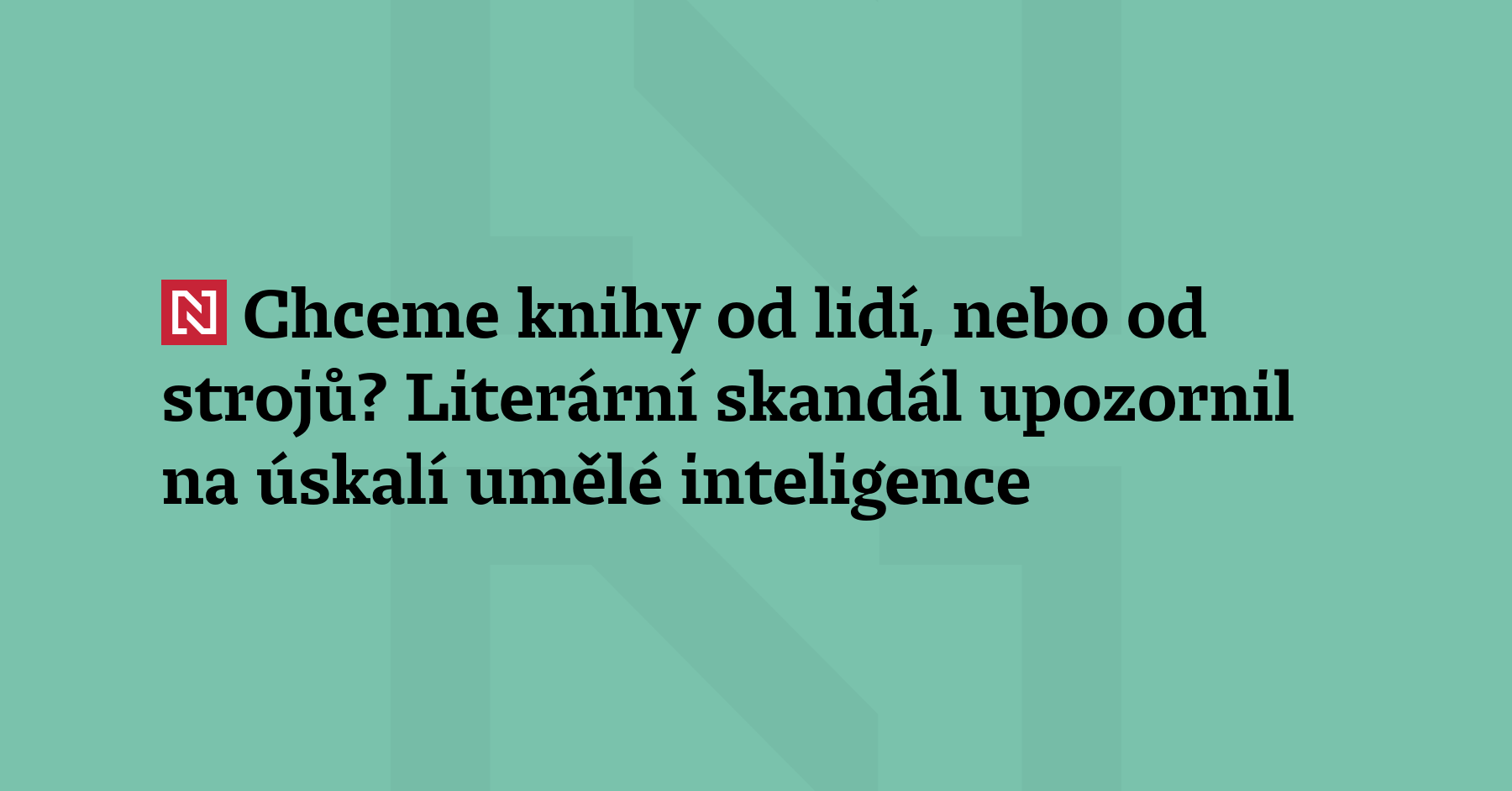 „Chtěla byste svůj text humanizovat?“ Aktuální literární skandál z USA svědčí...