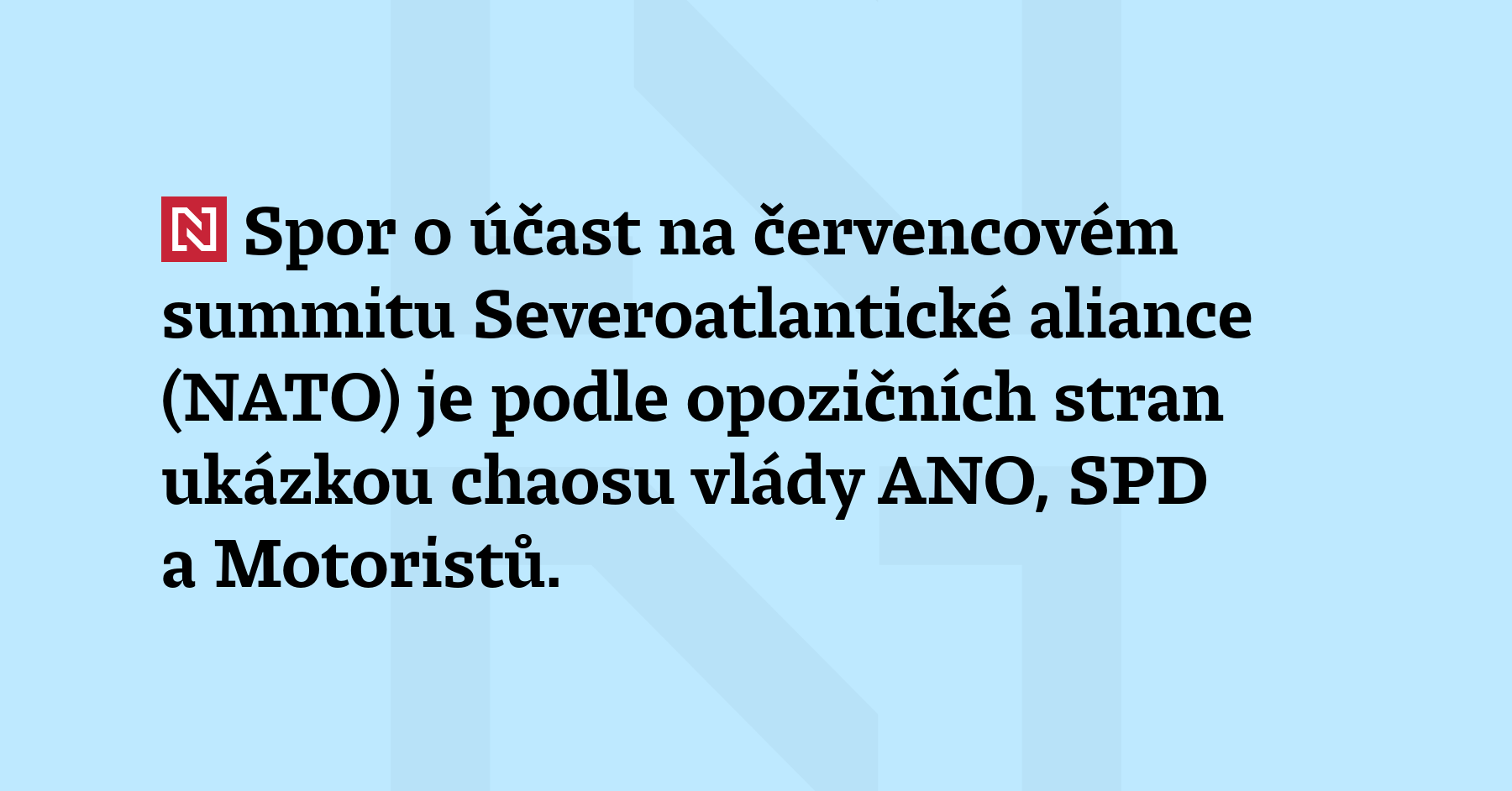 Spor o účast na červencovém summitu Severoatlantické aliance (NATO) je podle...