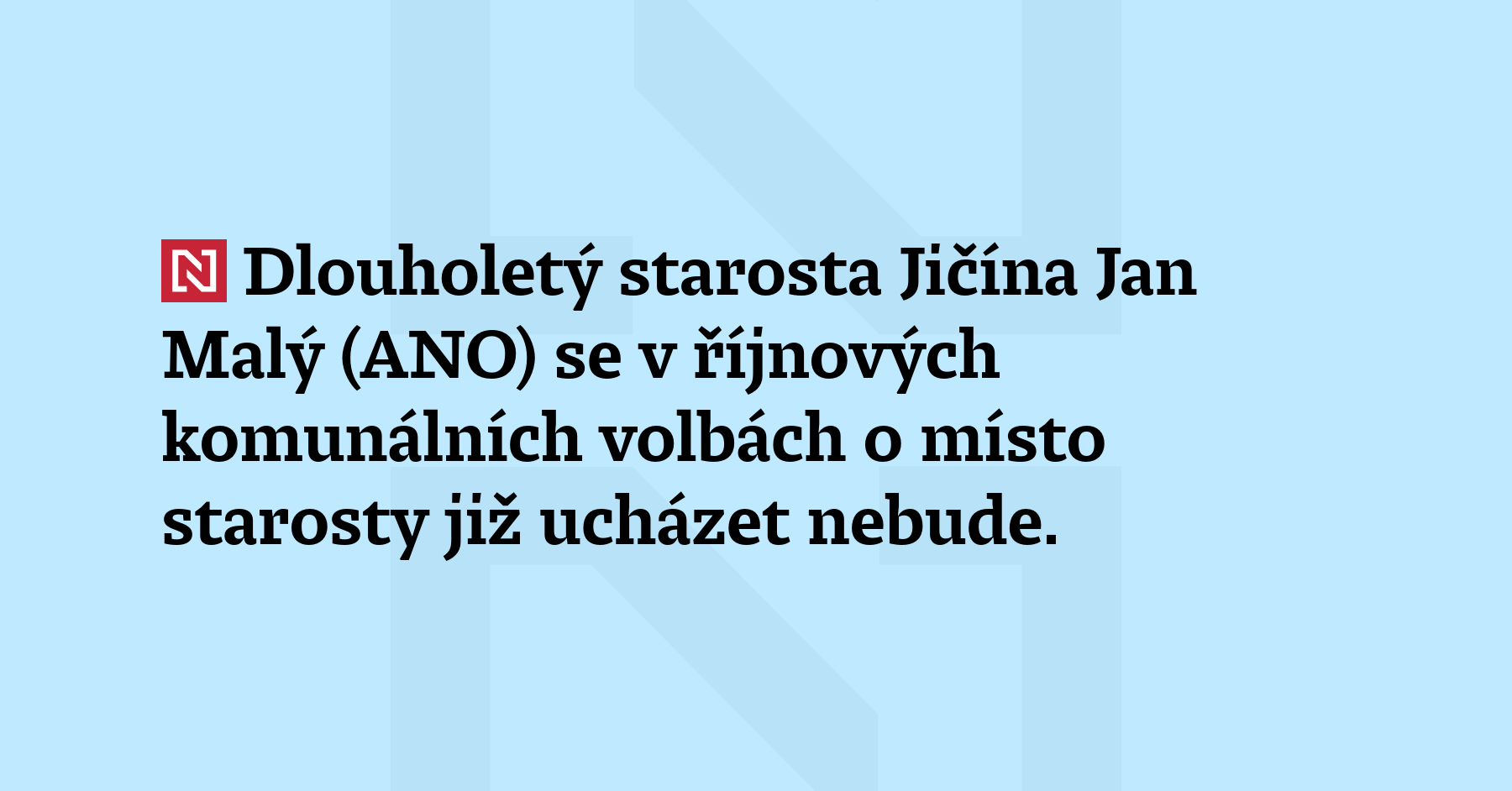 Dlouholetý starosta Jičína Jan Malý (ANO) se v říjnových komunálních volbách...