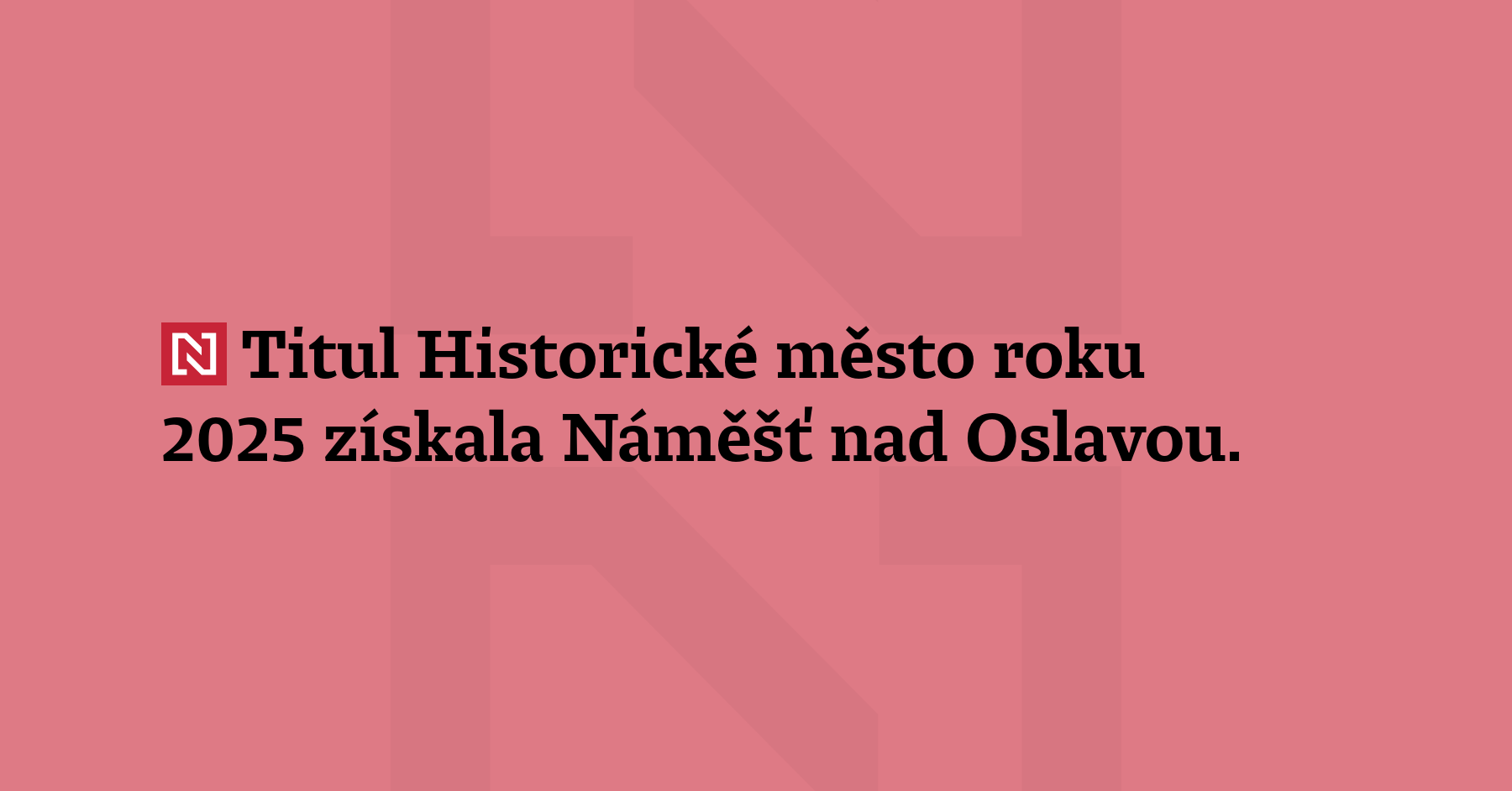 Titul Historické město roku 2025 získala Náměšť nad Oslavou. Cena je...
