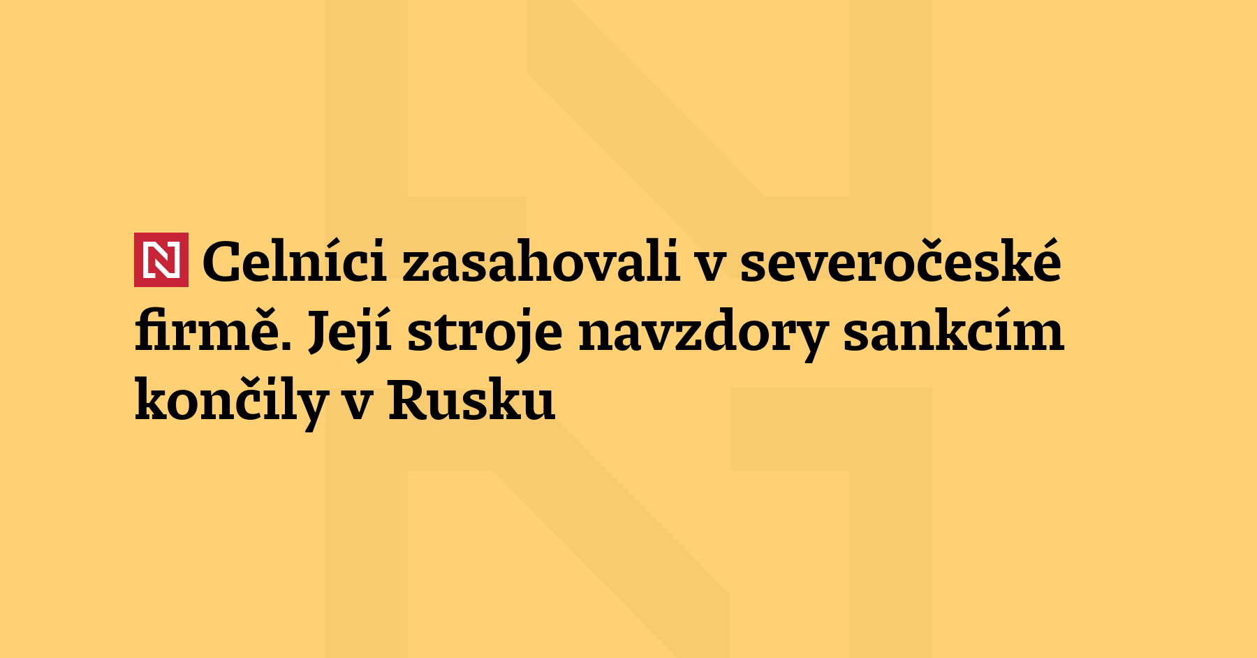 Celníci zasahovali ve strojírenské společnosti TOS Varnsdorf. Důvodem je vývoz...