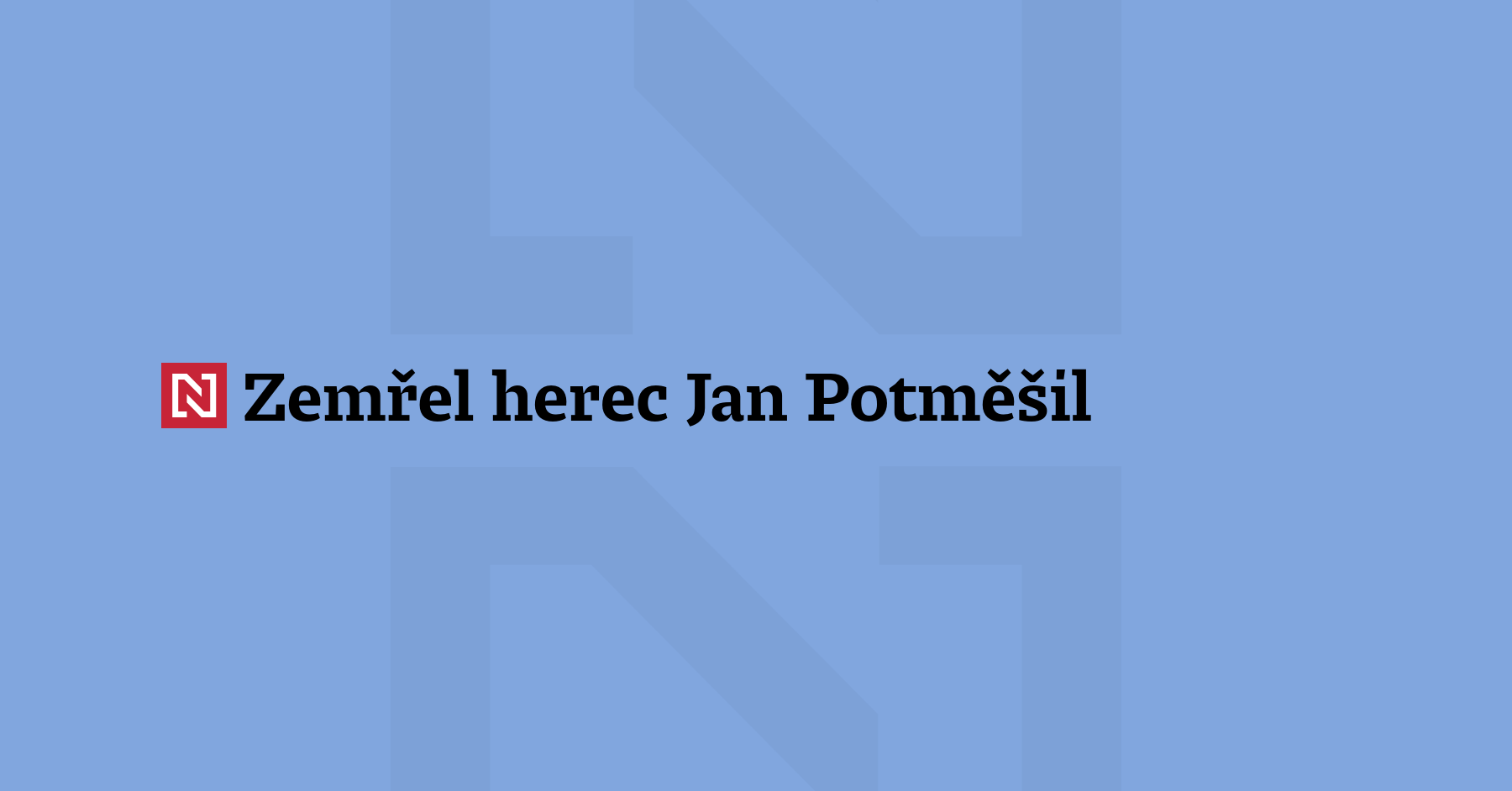 Zemřel uznávaný filmový i divadelní herec Jan Potměšil, bylo mu...