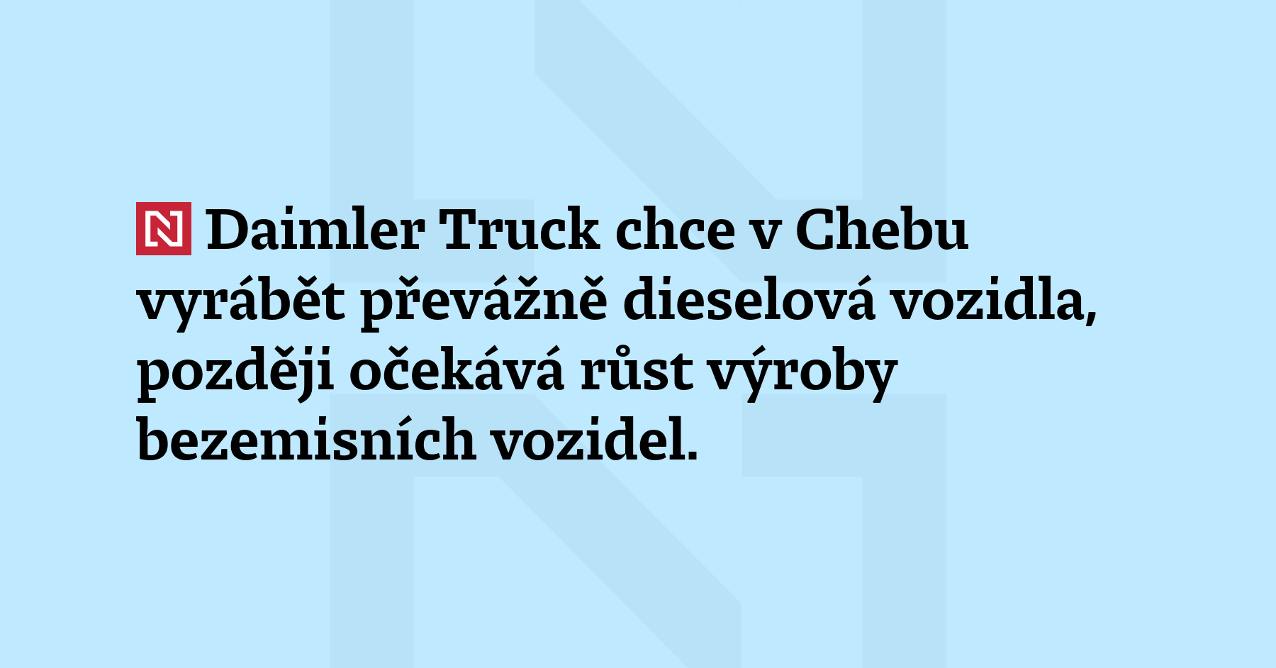 Daimler Truck chce v Chebu vyrábět převážně dieselová vozidla, později...