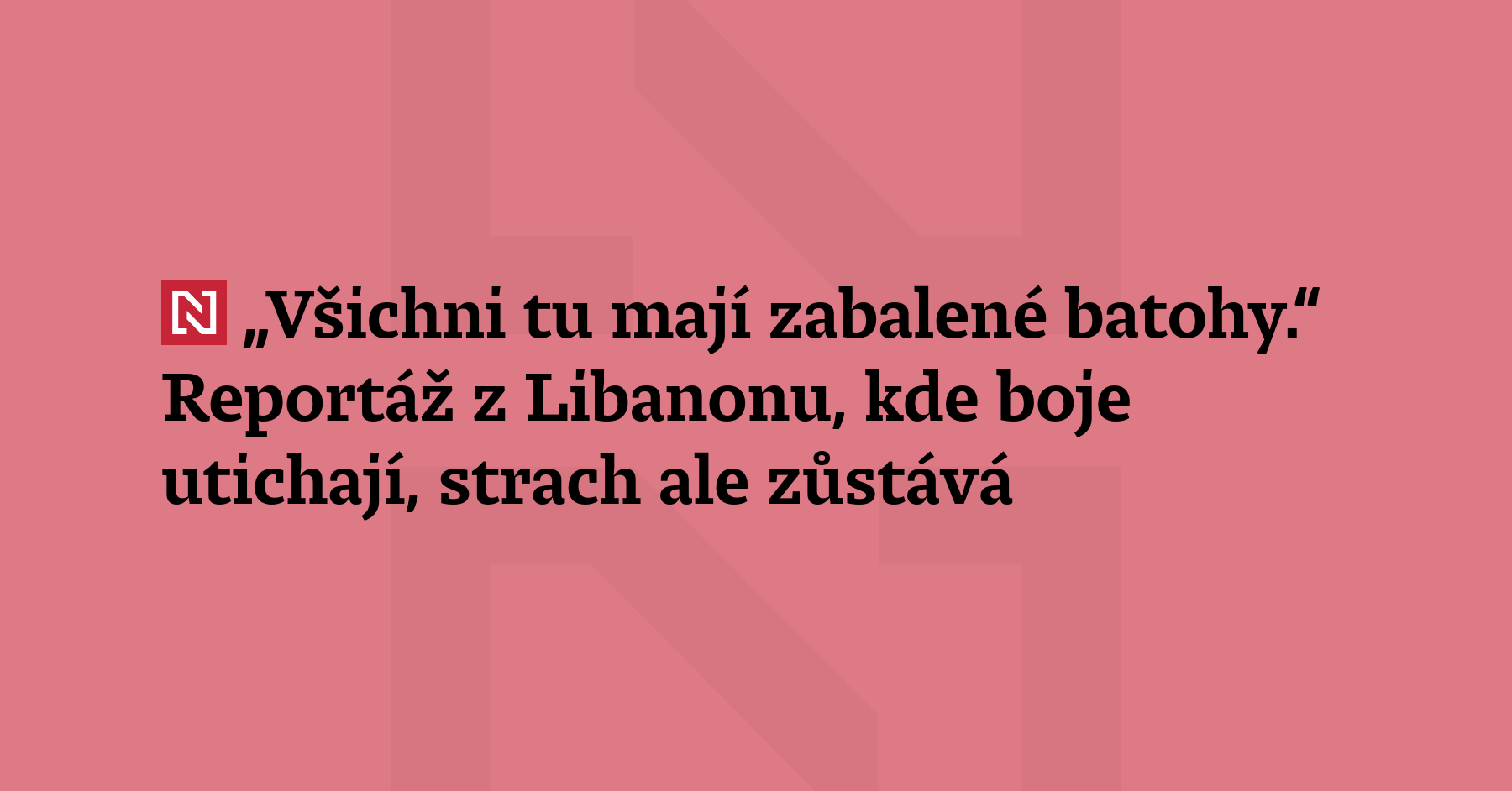 Zatímco politici mluví o příměří, přes milion a půl lidí zůstává v Libanonu...