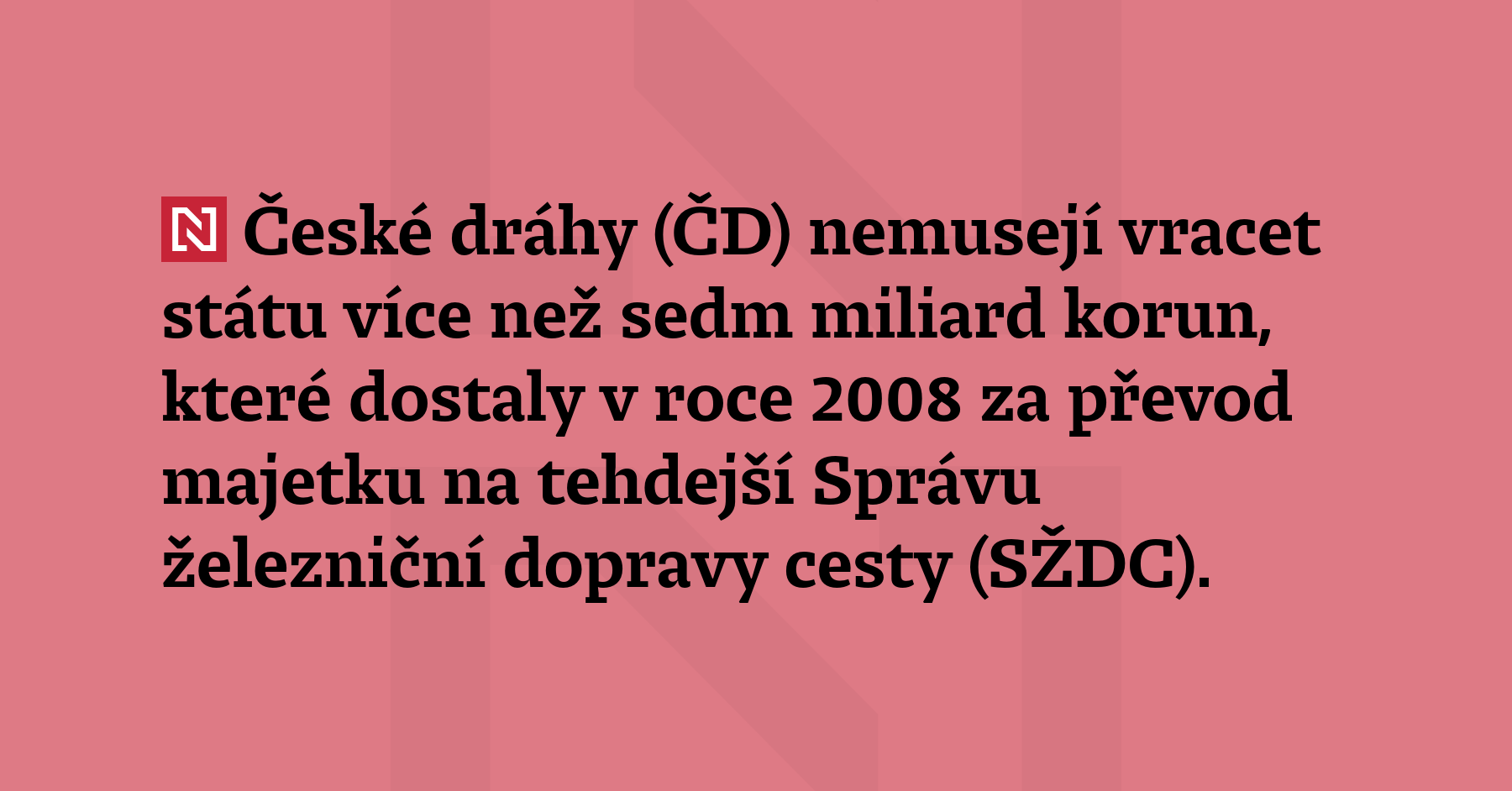 České dráhy (ČD) nemusejí vracet státu více než sedm miliard...