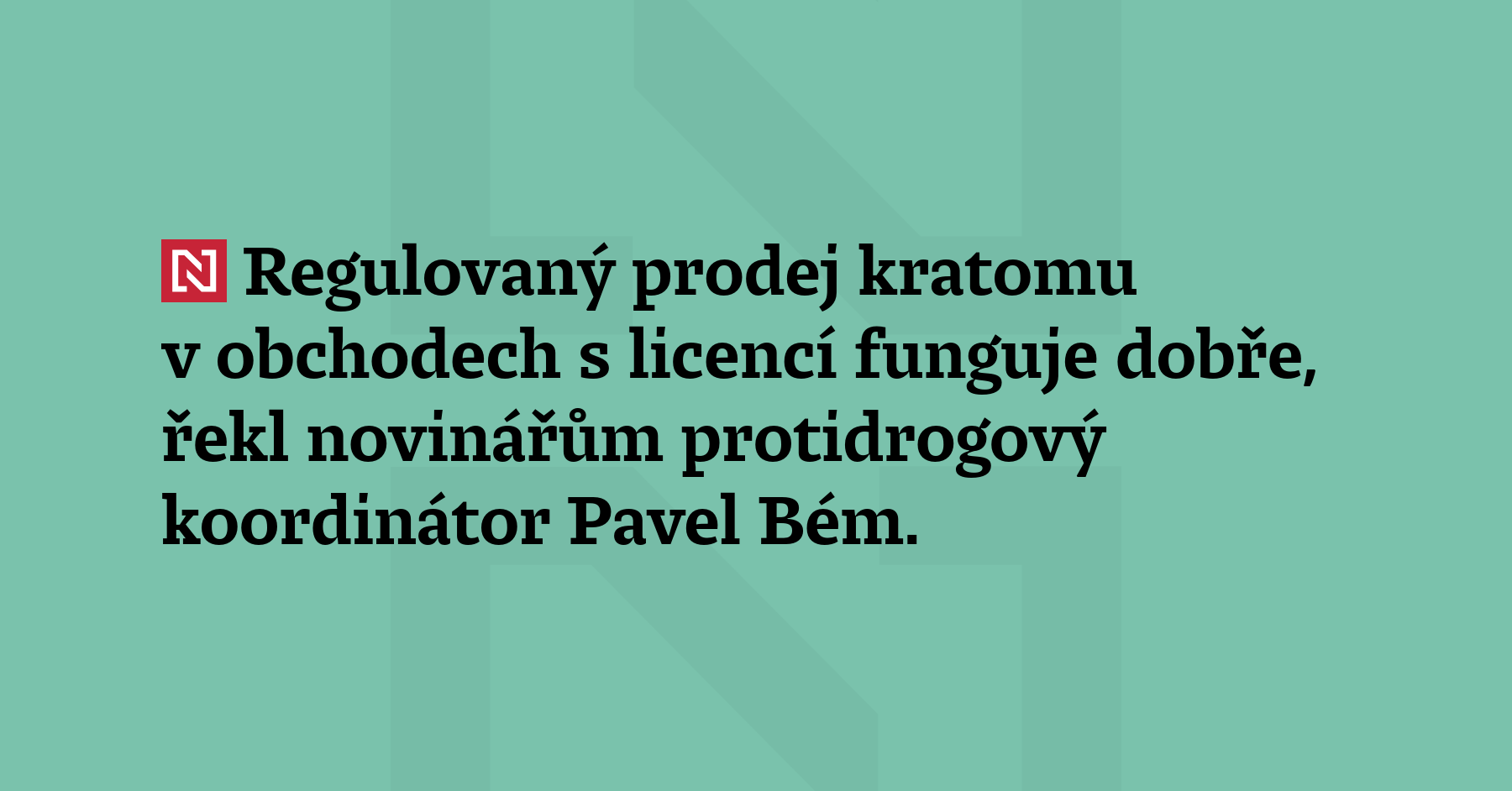 Regulovaný prodej kratomu v obchodech s licencí funguje dobře, řekl novinářům protidrogový...