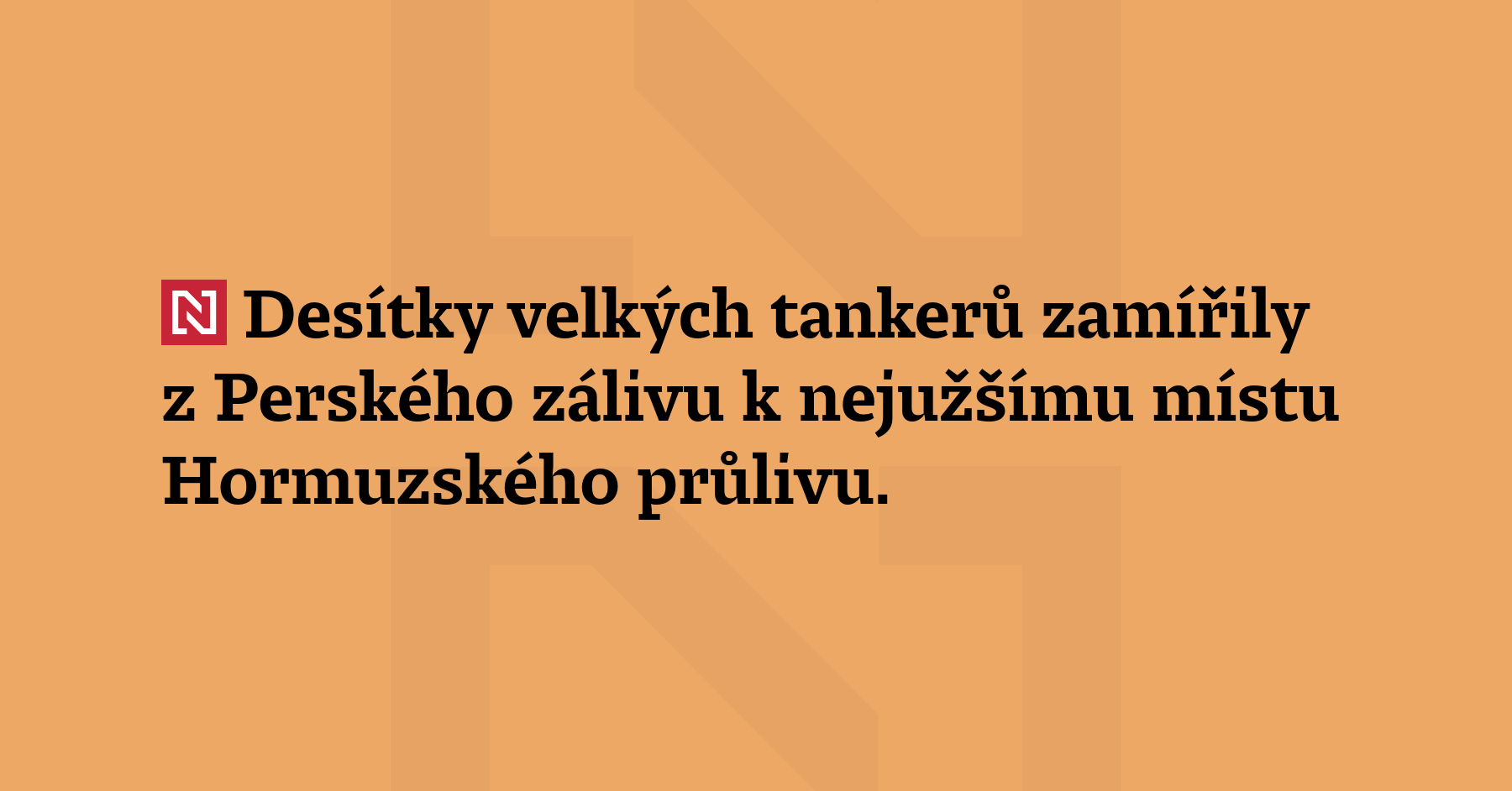 Desítky velkých tankerů zamířily z Perského zálivu k nejužšímu místu Hormuzského průlivu....