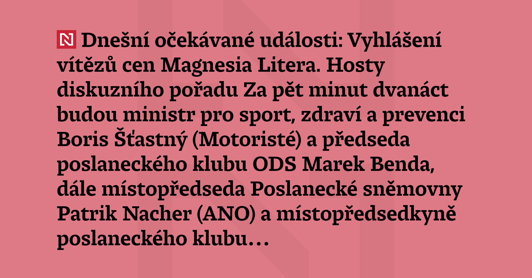 Dnešní očekávané události: Vyhlášení vítězů cen Magnesia Litera. Hosty diskuzního...