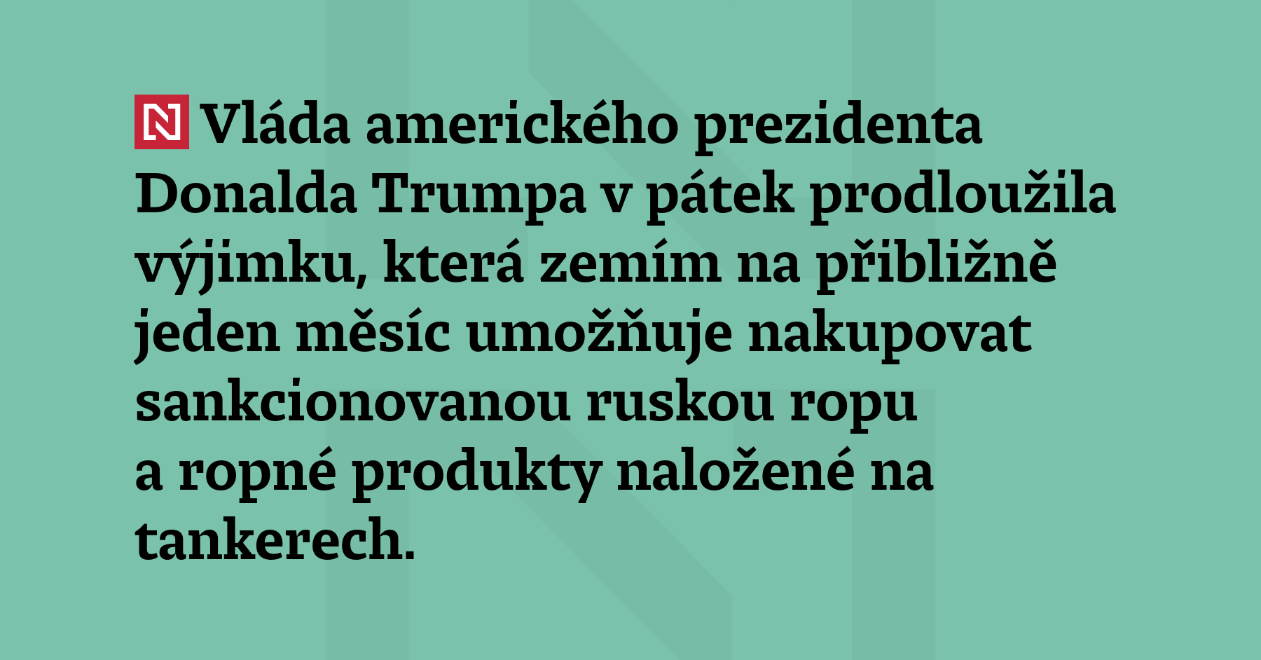 Vláda amerického prezidenta Donalda Trumpa v pátek prodloužila výjimku, která zemím...