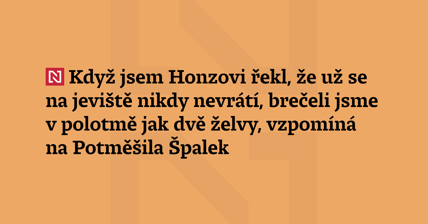 ,,Tlak na Honzu byl nezdravý. Tím, jak byl hrozně hodný...