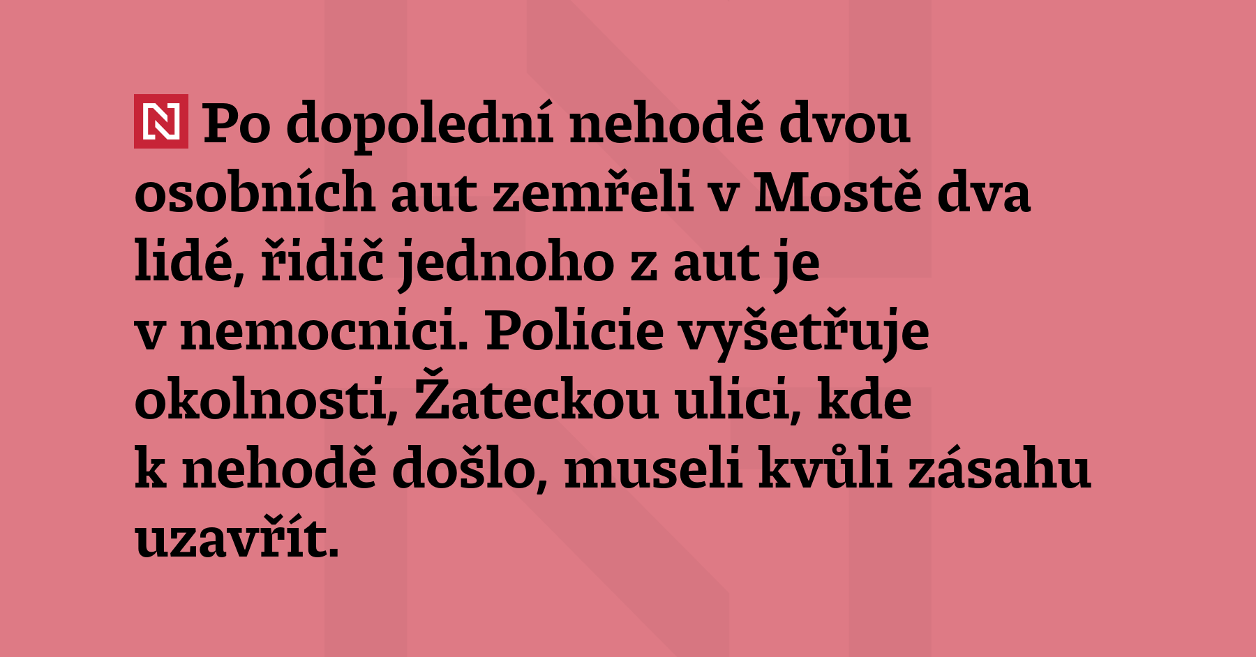 Po dopolední nehodě dvou osobních aut zemřeli v Mostě dva...