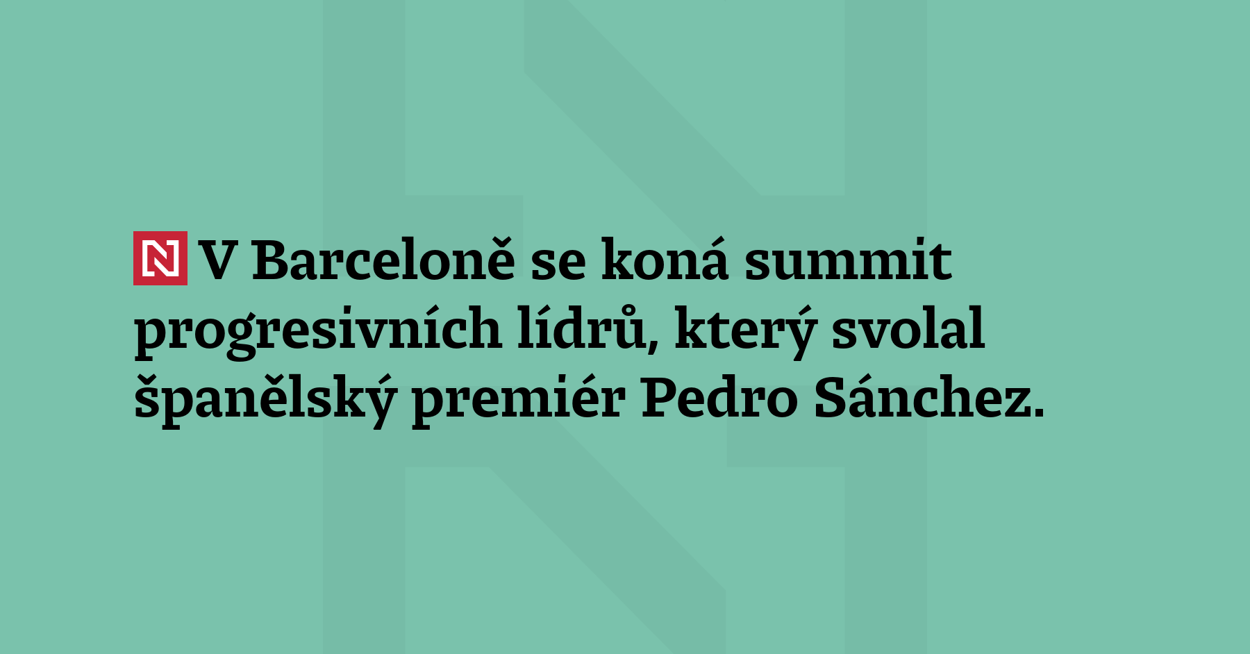 V Barceloně se koná summit progresivních lídrů, který svolal španělský premiér...