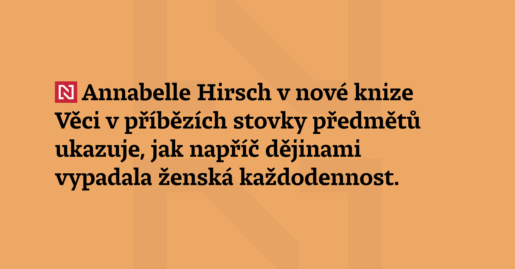 Annabelle Hirsch v nové knize Věci v příbězích stovky předmětů...