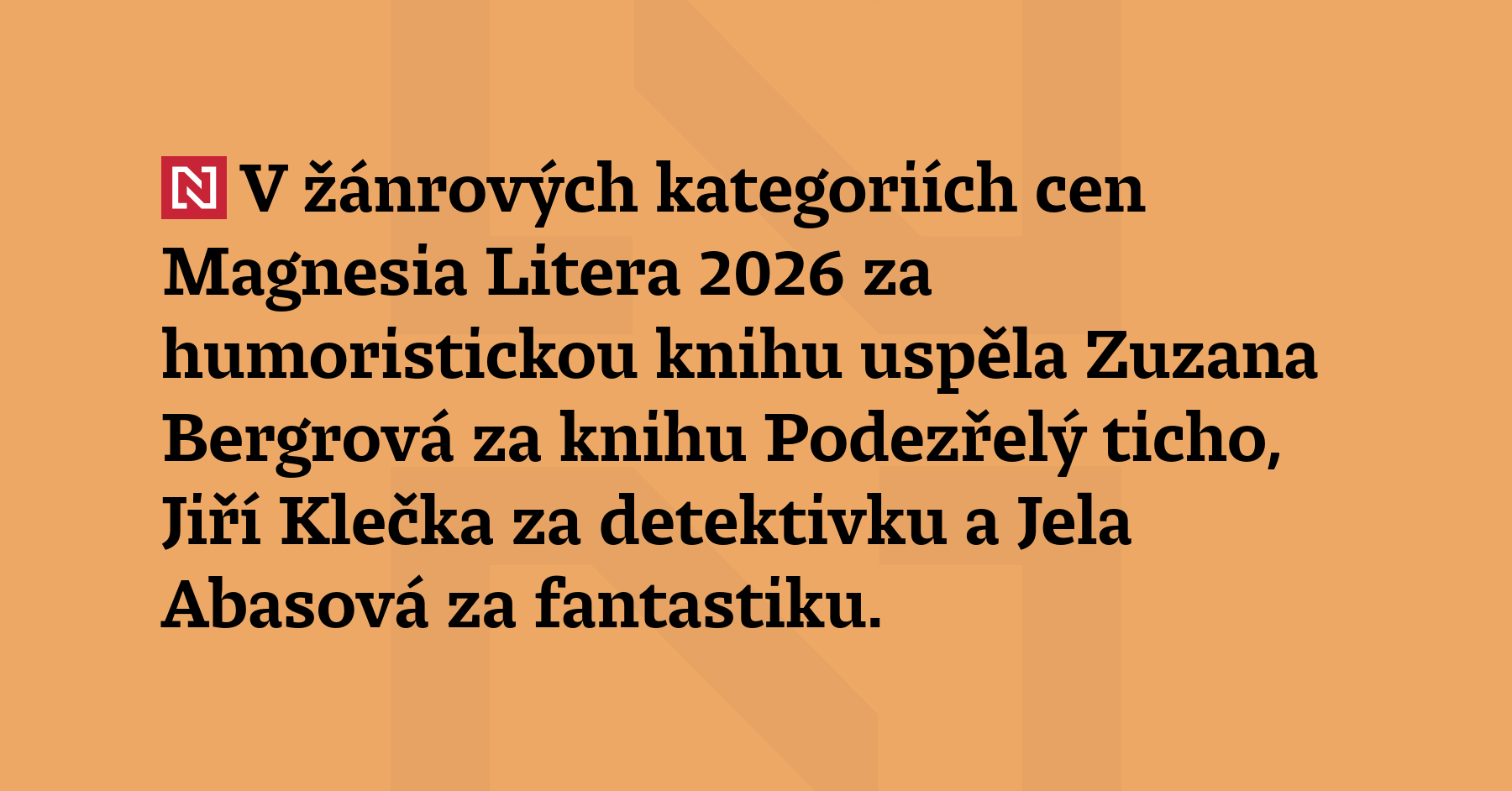 V žánrových kategoriích cen Magnesia Litera 2026 za humoristickou knihu uspěla Zuzana...