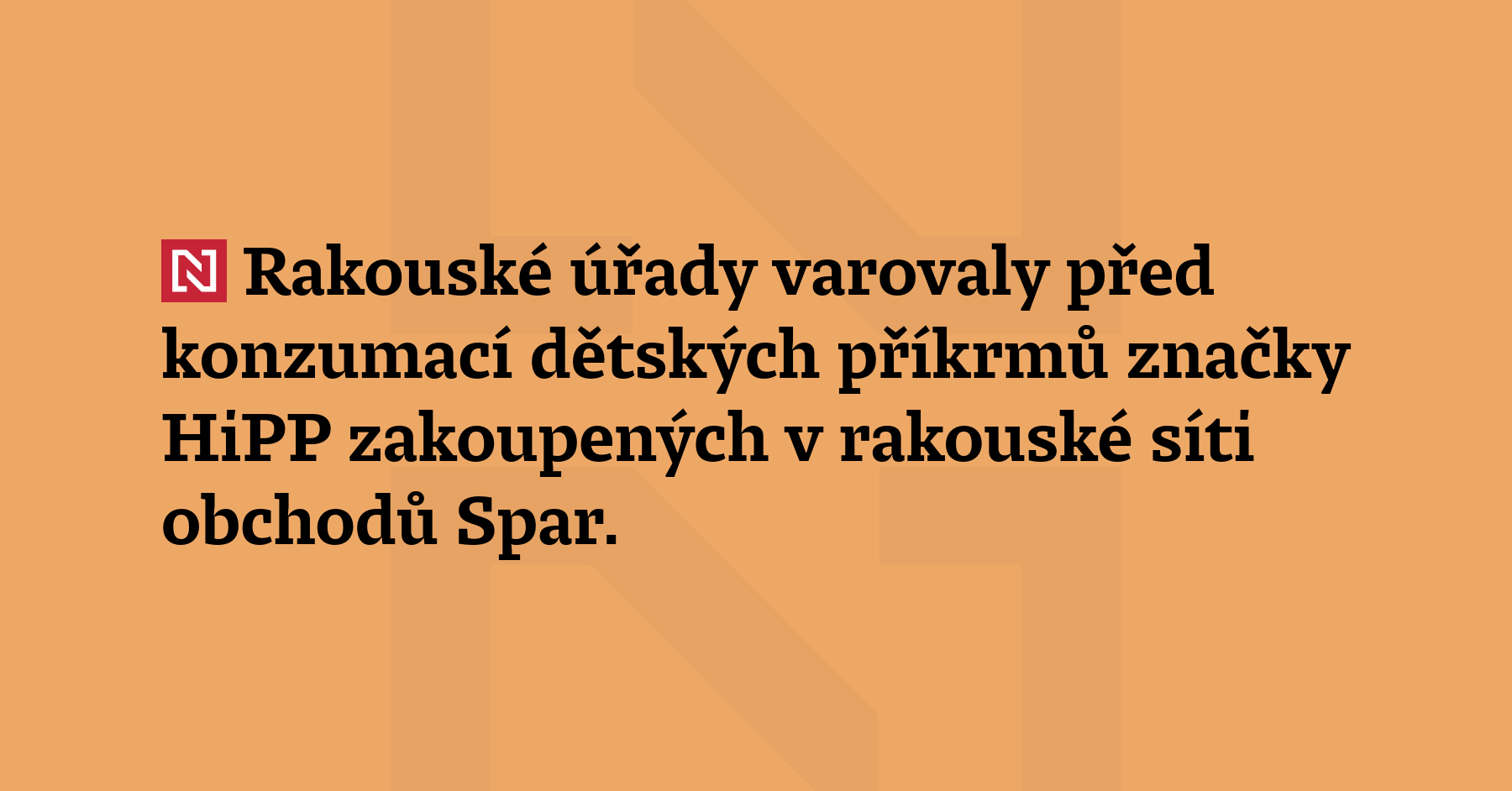 Rakouské úřady varovaly před konzumací dětských příkrmů značky HiPP zakoupených...