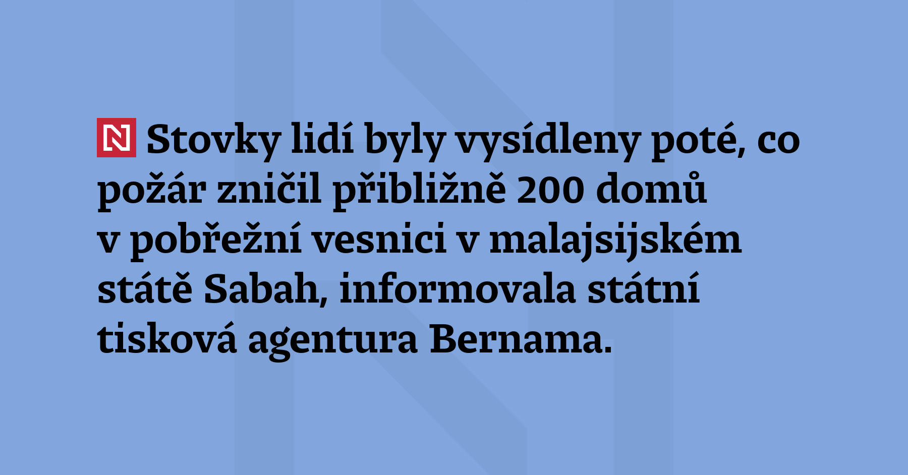 Stovky lidí byly vysídleny poté, co požár zničil přibližně 200 domů...