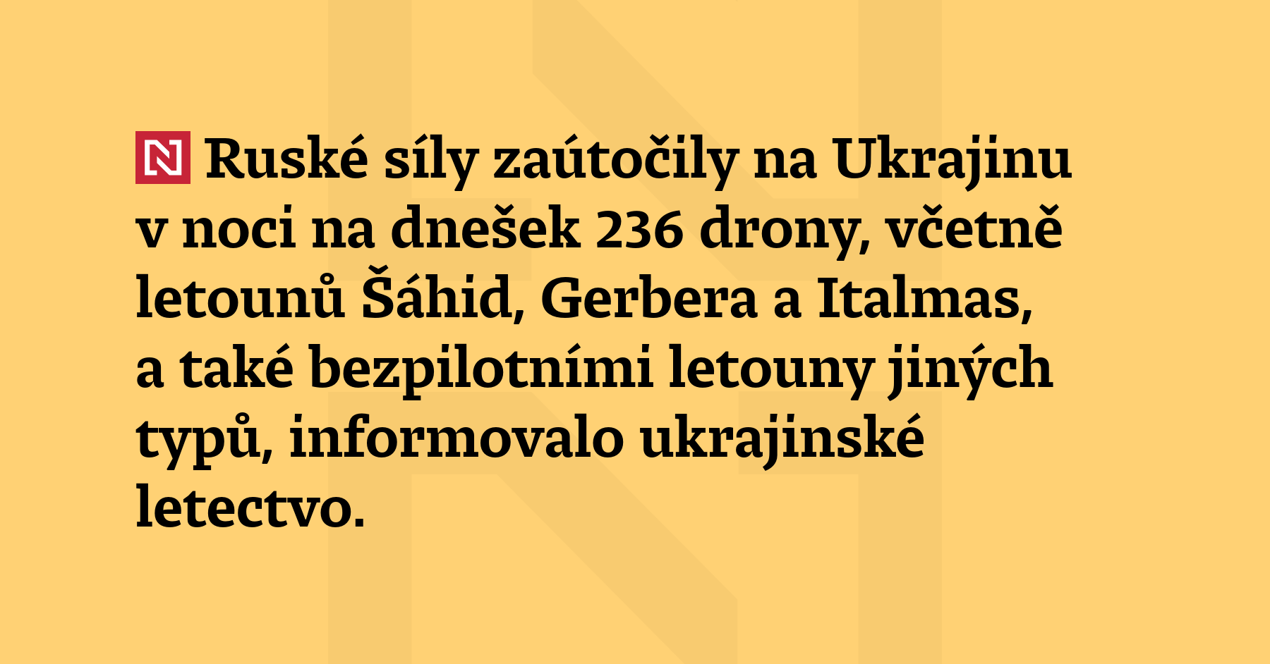 Ruské síly zaútočily na Ukrajinu v noci na dnešek 236 drony, včetně...