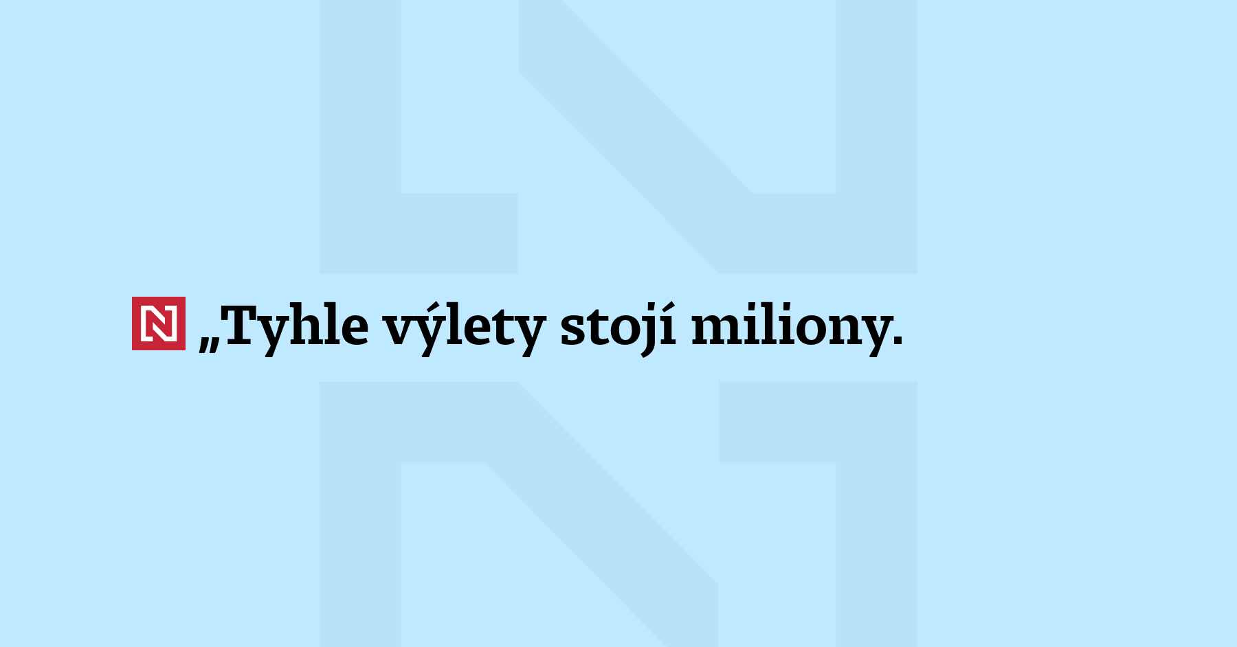„Tyhle výlety stojí miliony. Zničily náš byznys. Nenaučil se ani...
