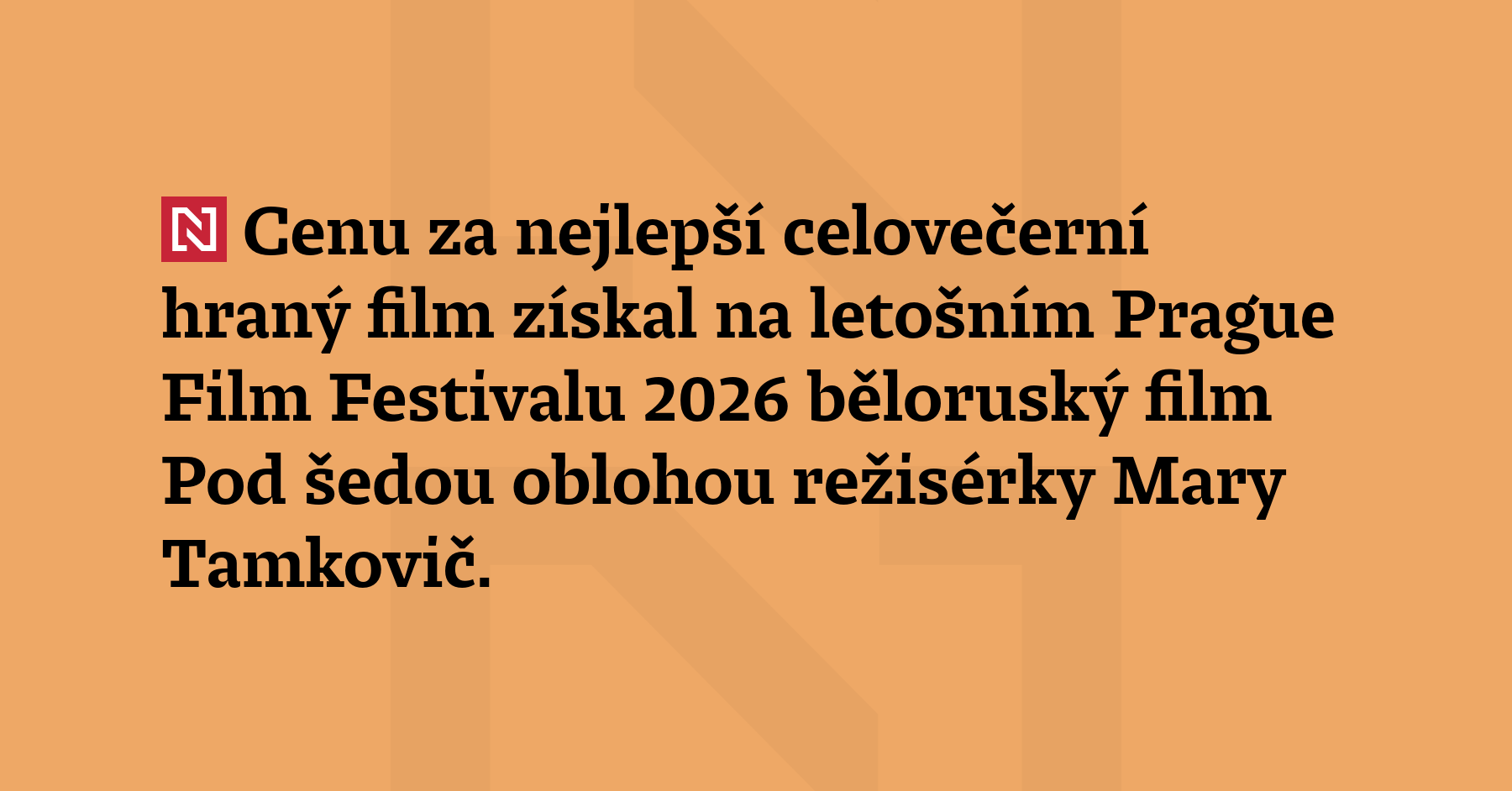 Cenu za nejlepší celovečerní hraný film získal na letošním Prague...