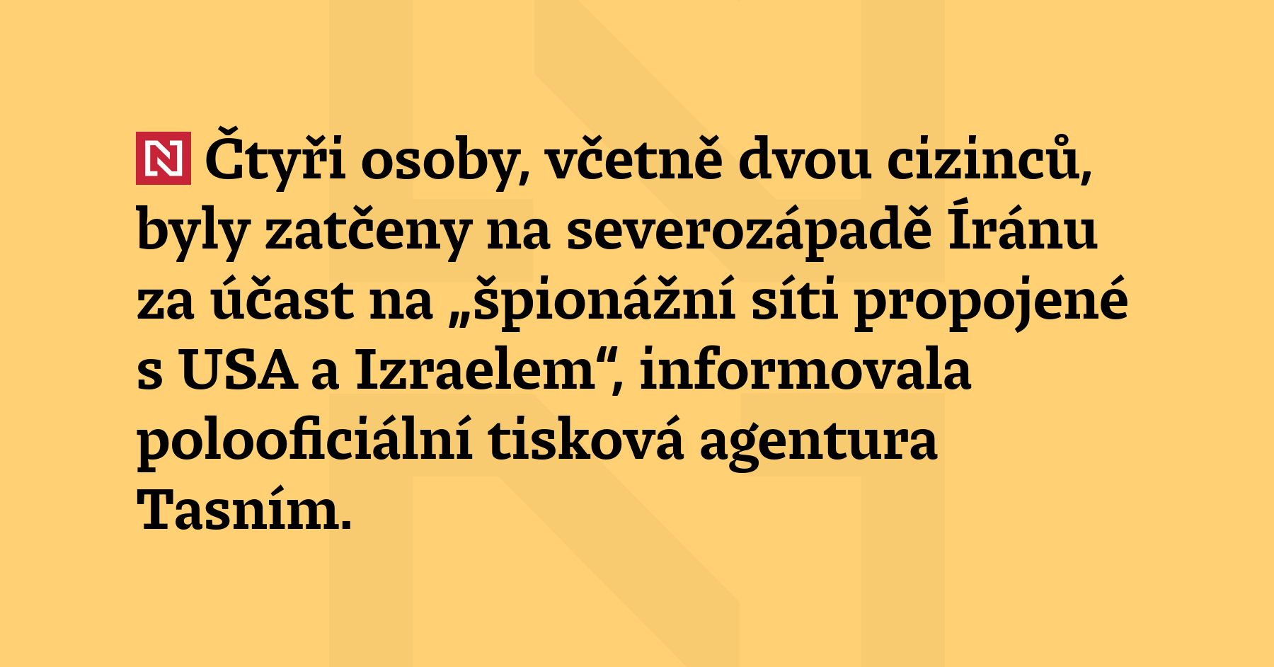 Čtyři osoby, včetně dvou cizinců, byly zatčeny na severozápadě Íránu...