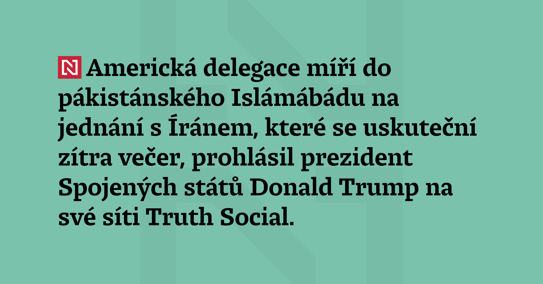 Americká delegace míří do pákistánského Islámábádu na jednání s Íránem, které...