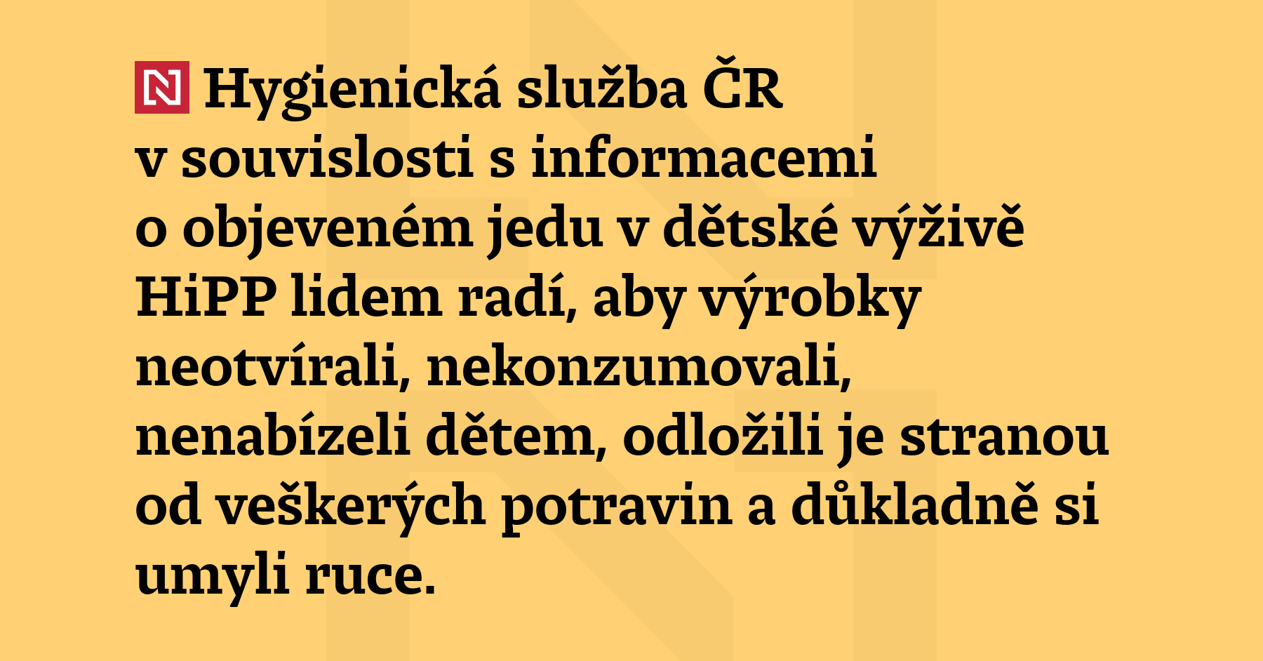 Hygienická služba ČR v souvislosti s informacemi o objeveném jedu v dětské výživě HiPP...