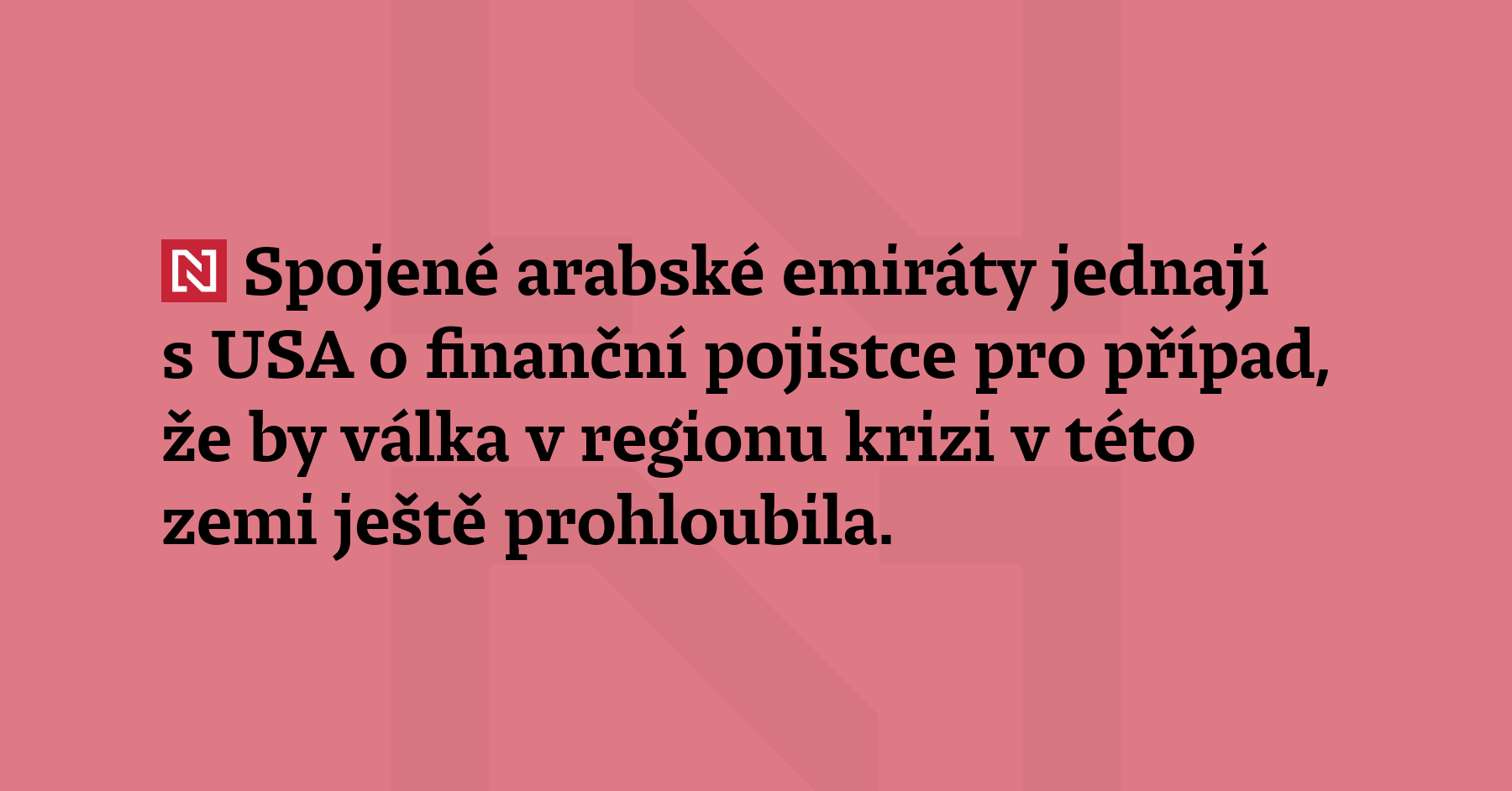 Spojené arabské emiráty jednají s USA o finanční pojistce pro případ, že...
