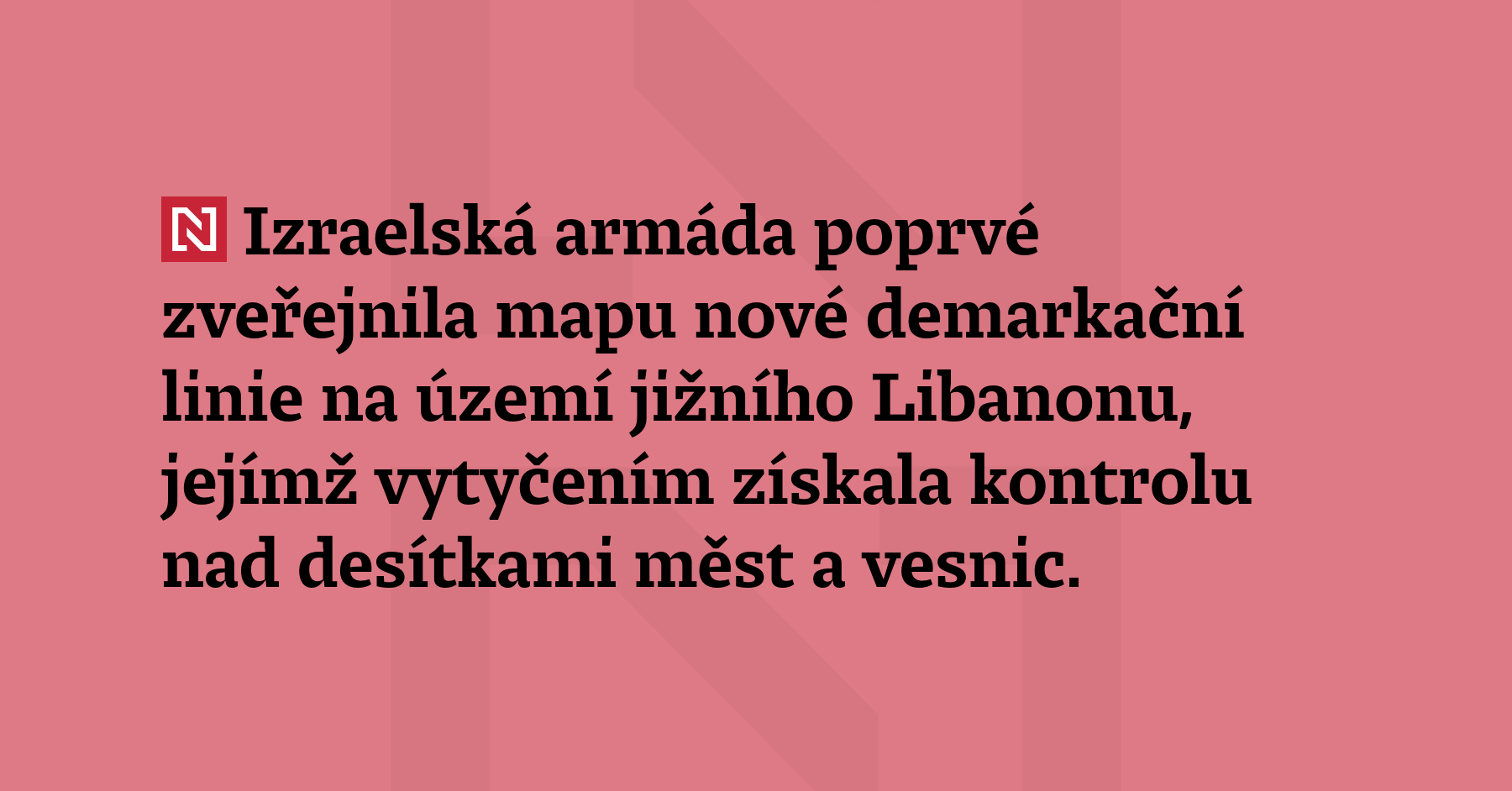 Izraelská armáda poprvé zveřejnila mapu nové demarkační linie na území...