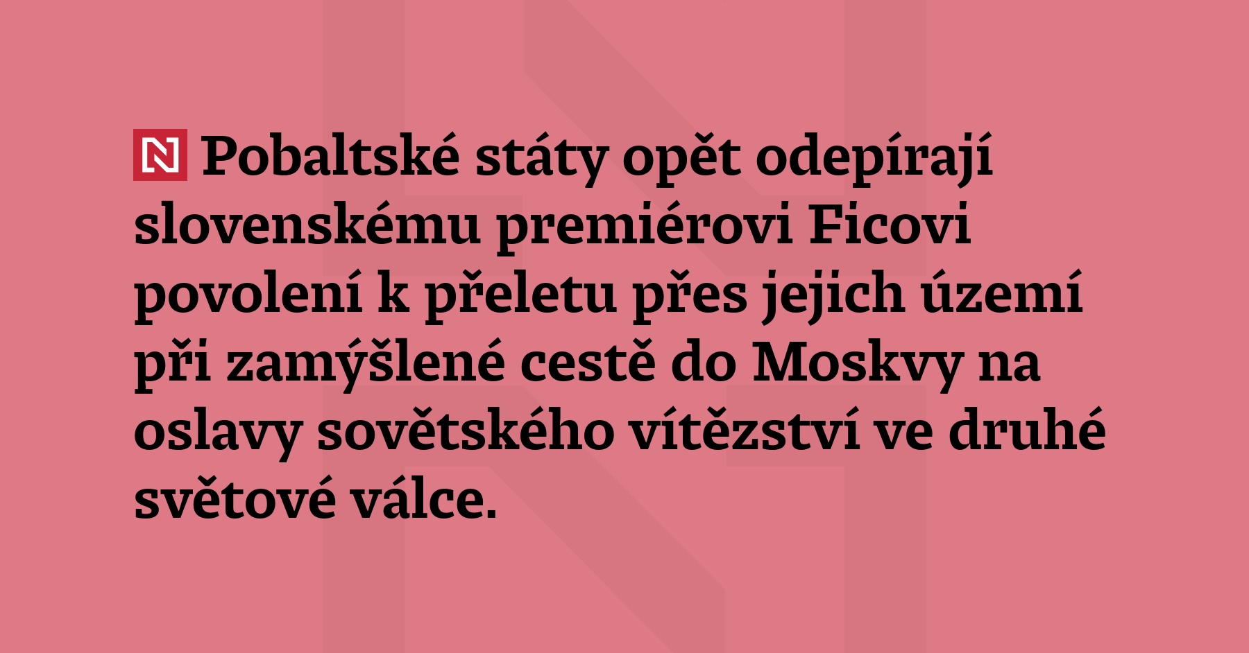 Pobaltské státy opět odepírají slovenskému premiérovi Ficovi povolení k přeletu přes...