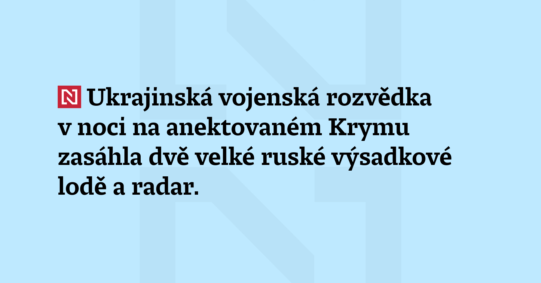 Ukrajinská vojenská rozvědka v noci na anektovaném Krymu zasáhla dvě velké...