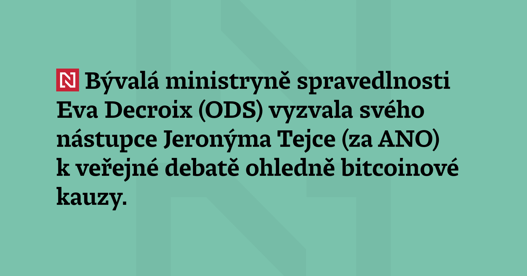 Bývalá ministryně spravedlnosti Eva Decroix (ODS) vyzvala svého nástupce Jeronýma...