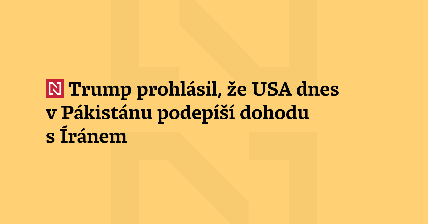 Spojené státy podepíší dnes v Pákistánu dohodu s Íránem, řekl americký prezident...