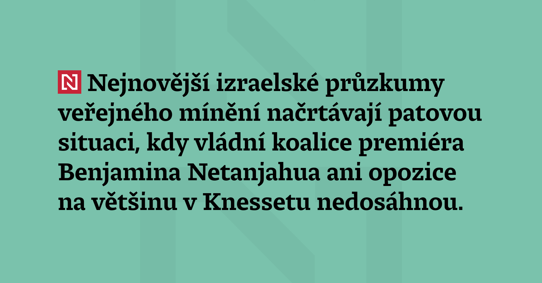 Nejnovější izraelské průzkumy veřejného mínění načrtávají patovou situaci, kdy vládní...