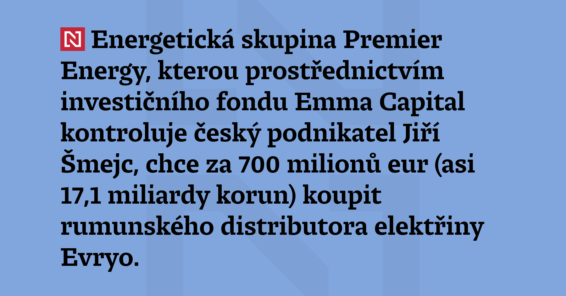 Energetická skupina Premier Energy, kterou prostřednictvím investičního fondu Emma Capital...