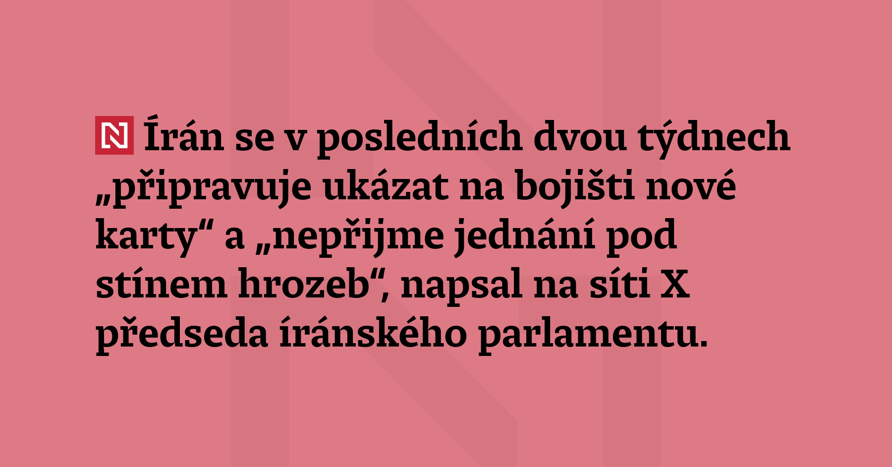 Írán se v posledních dvou týdnech „připravuje ukázat na bojišti nové...