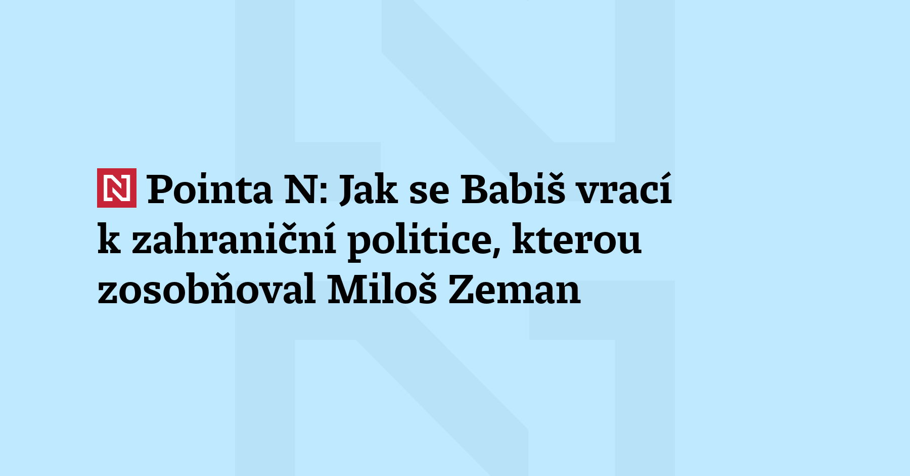 Andrej Babiš se o víkendu přihlásil k pragmatické zahraniční politice, protože ta...