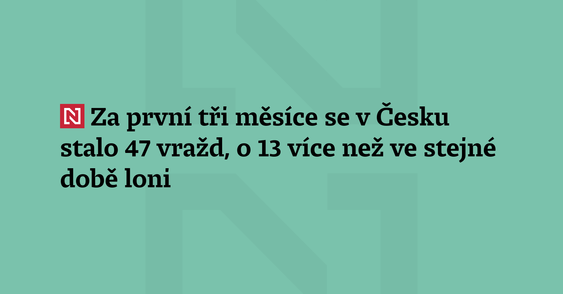 Od počátku ledna do konce března se v Česku stalo 47 vražd....
