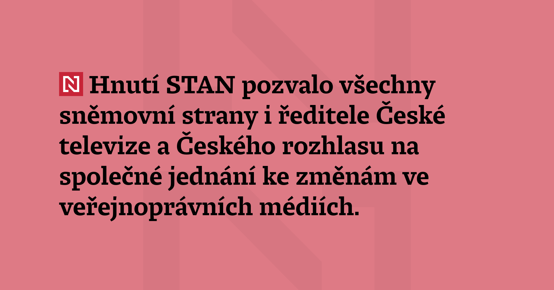 Hnutí STAN pozvalo všechny sněmovní strany i ředitele České televize a Českého...
